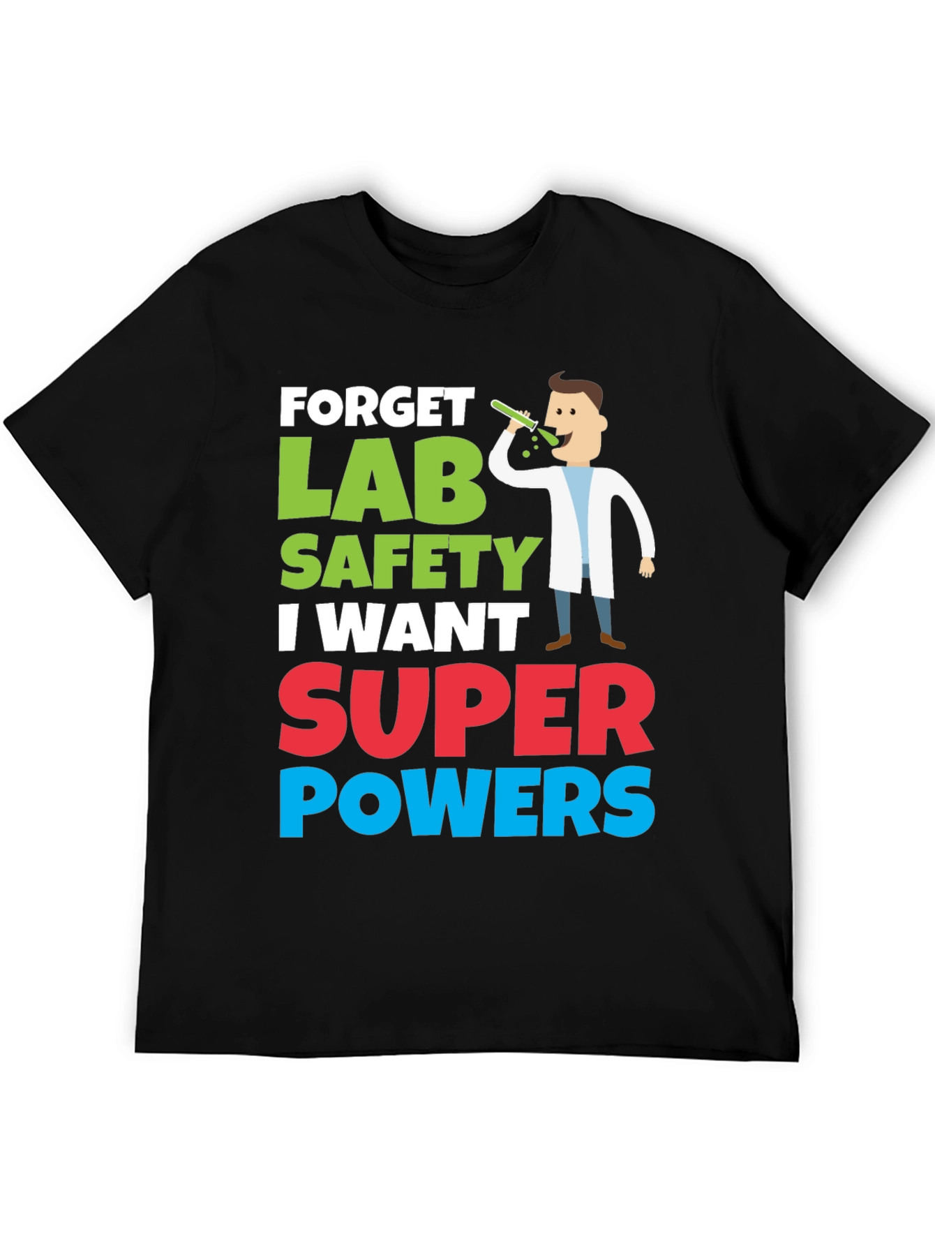 Forget Lab Safety Super Powers T-Shirt