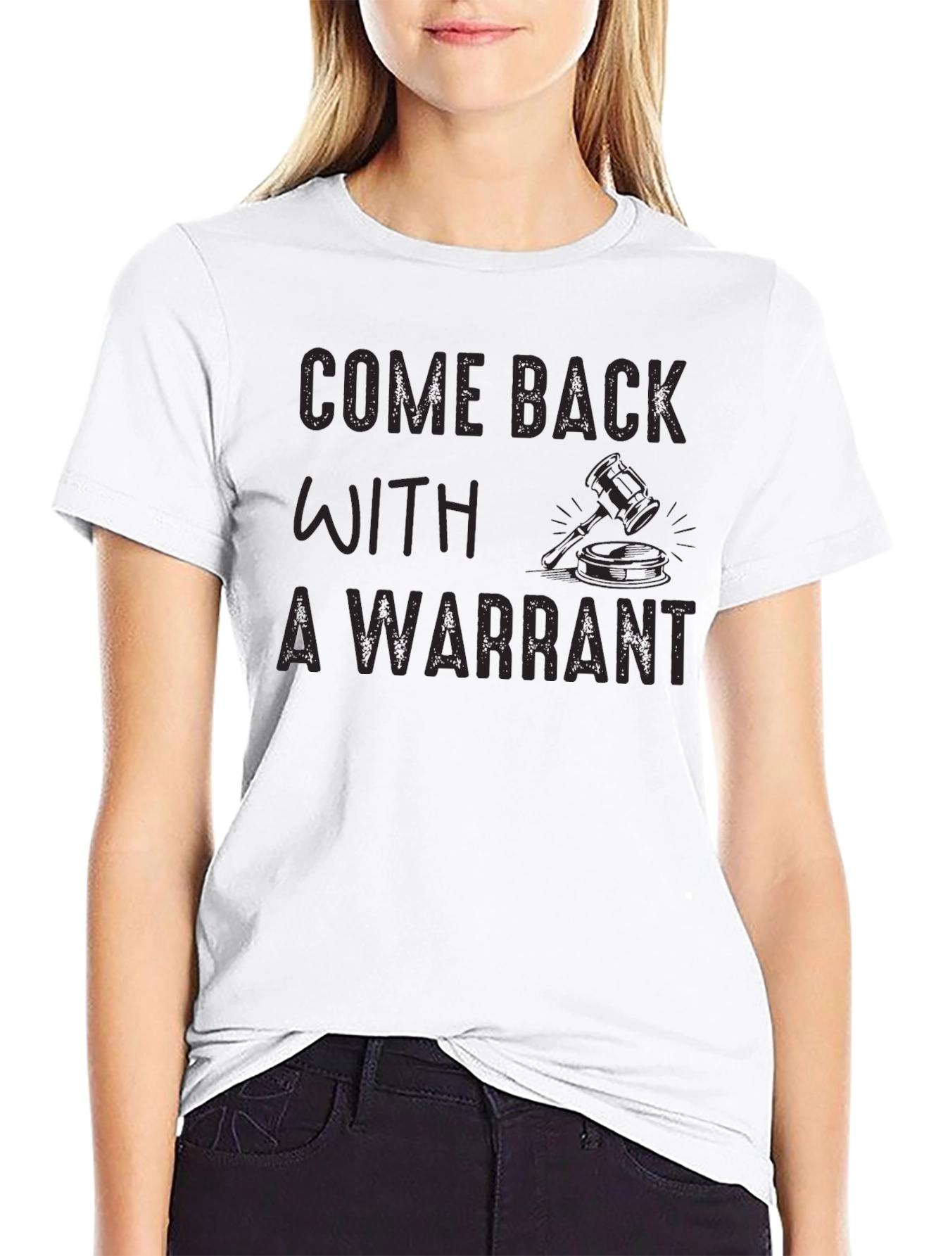 Come Back With A Warrant Novelty Graphic T-Shirt