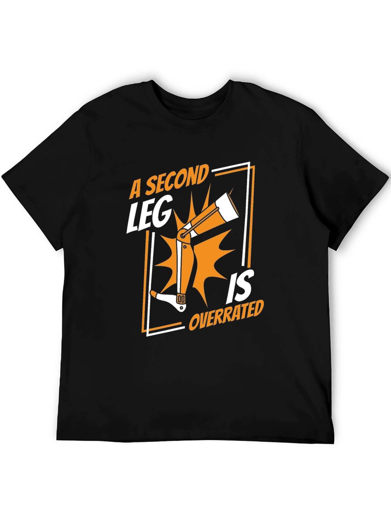 A Second Leg is Overrated T-Shirt
