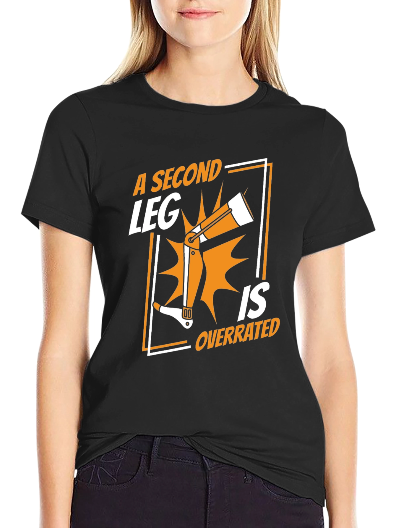 A Second Leg is Overrated T-Shirt