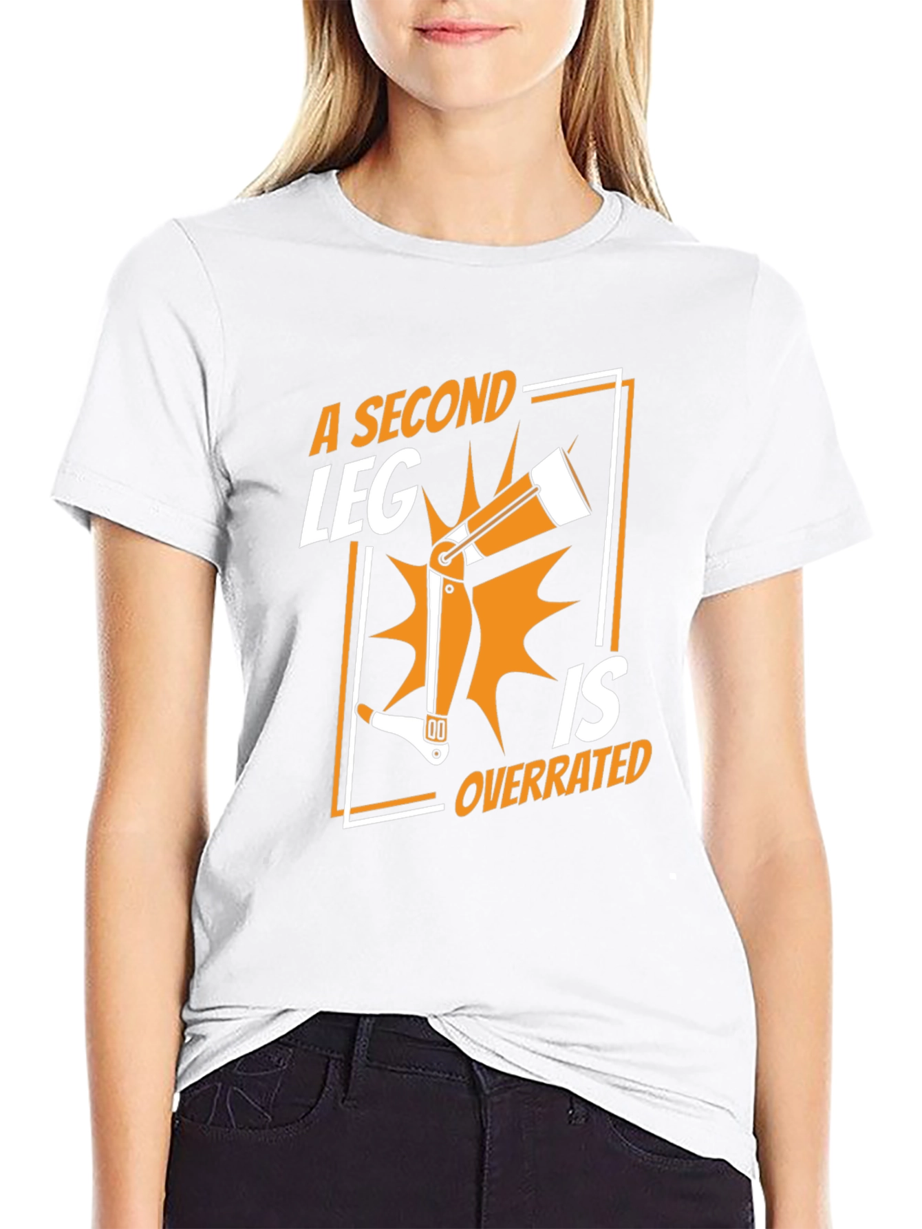 A Second Leg is Overrated T-Shirt