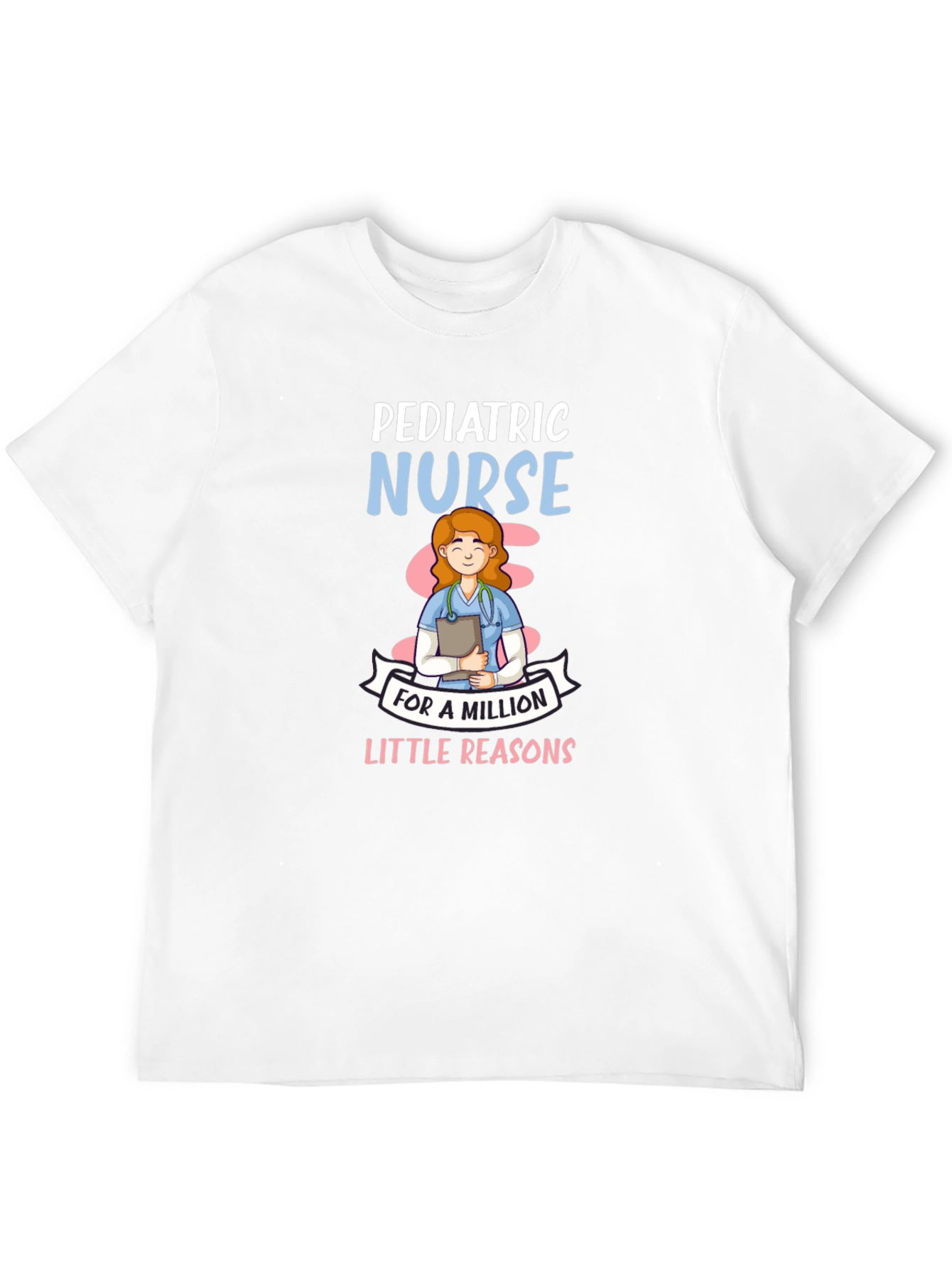 Pediatric Nurse T-Shirt - Million Little Reasons
