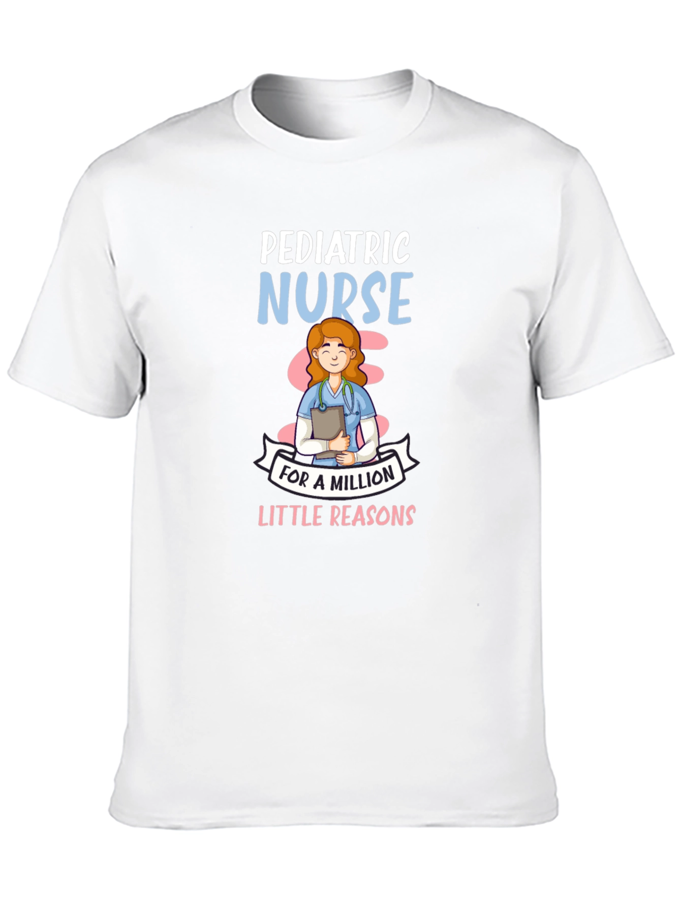 Pediatric Nurse T-Shirt - Million Little Reasons