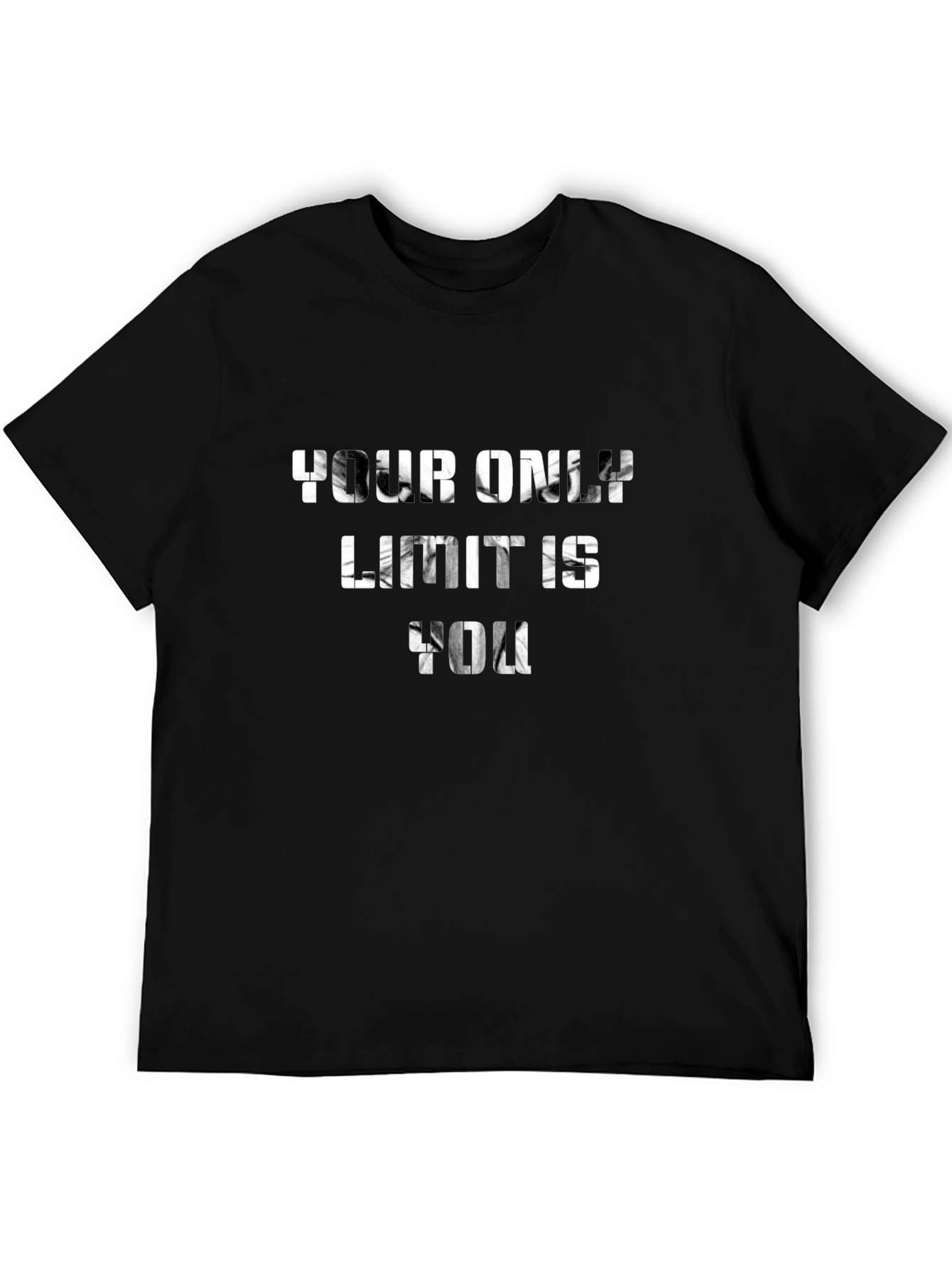 Your Only Limit Is You - Black T-Shirt