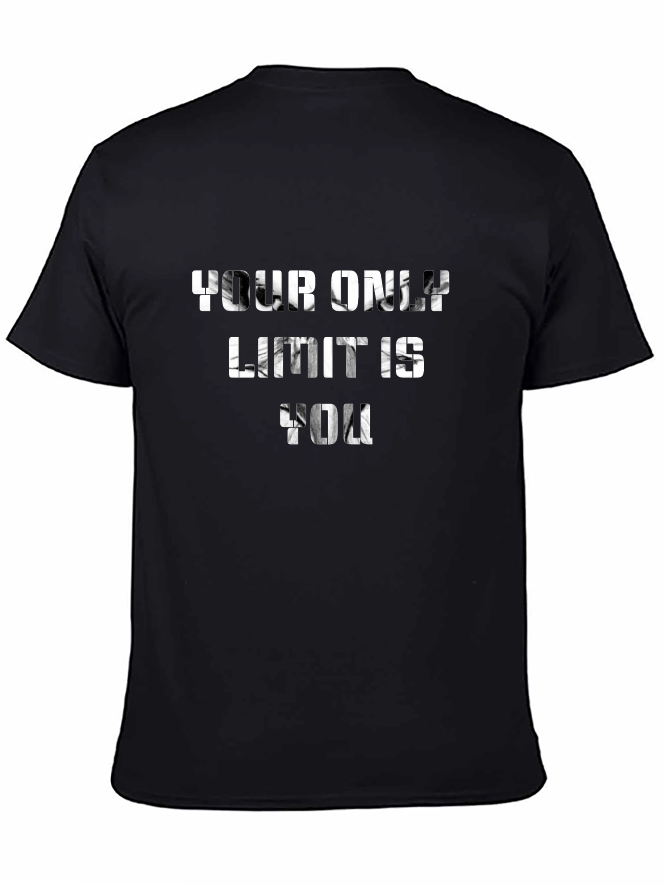 Your Only Limit Is You - Black T-Shirt