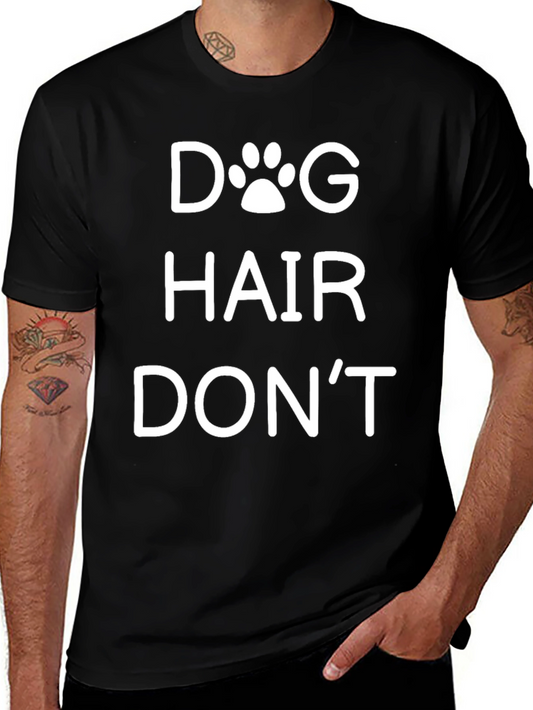 Dog Hair Dont Care Black T-Shirt