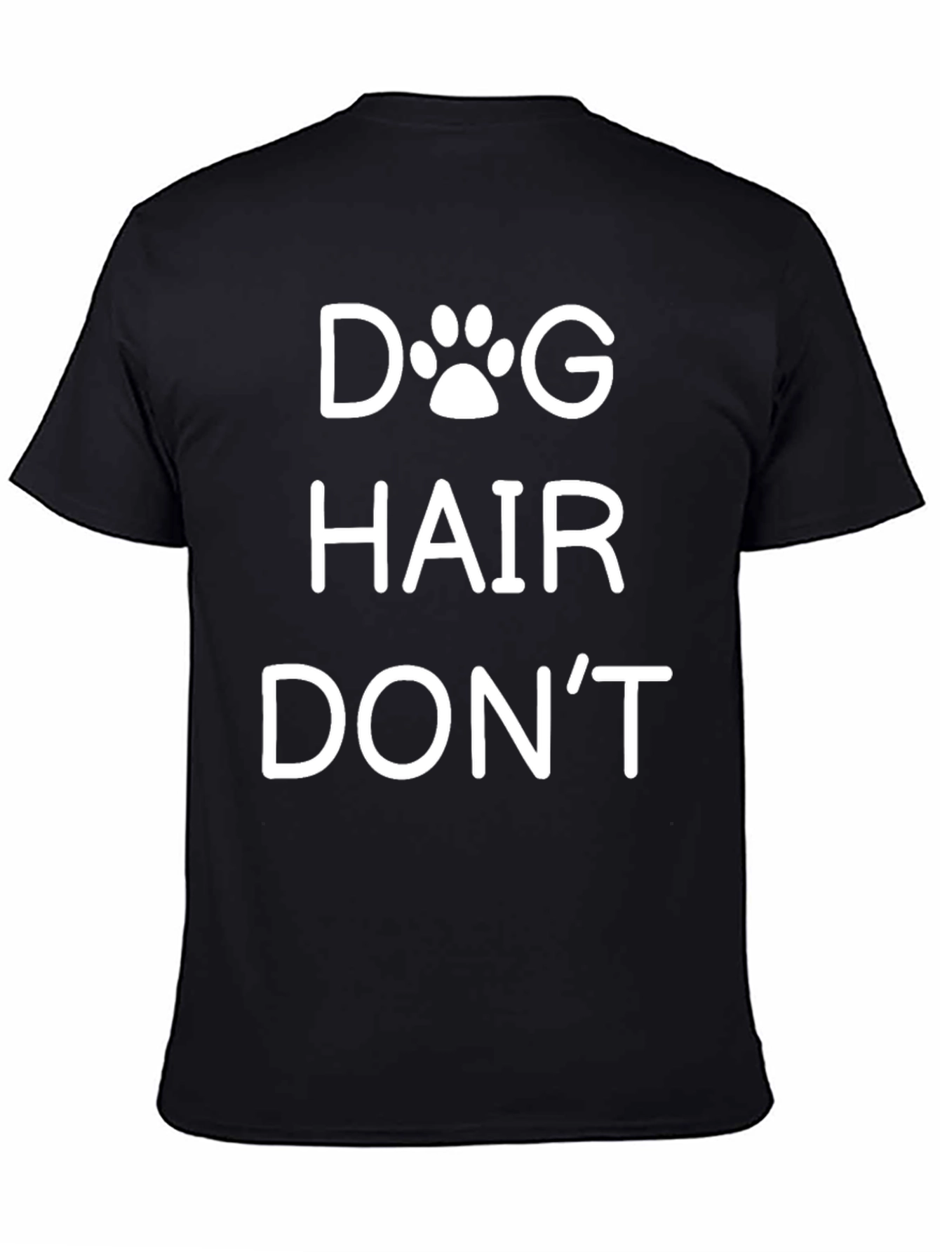 Dog Hair Dont Care Black T-Shirt