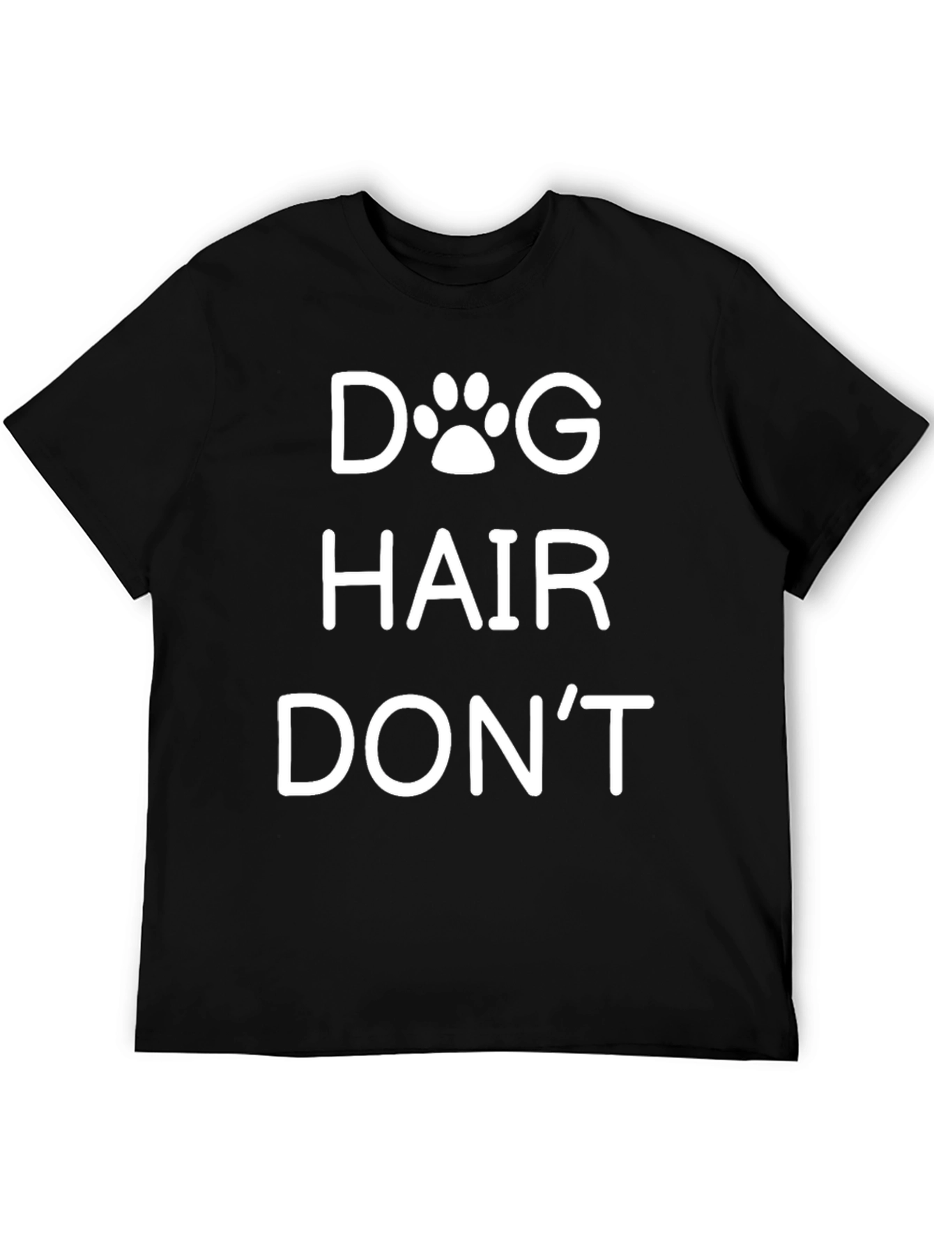 Dog Hair Dont Care Black T-Shirt