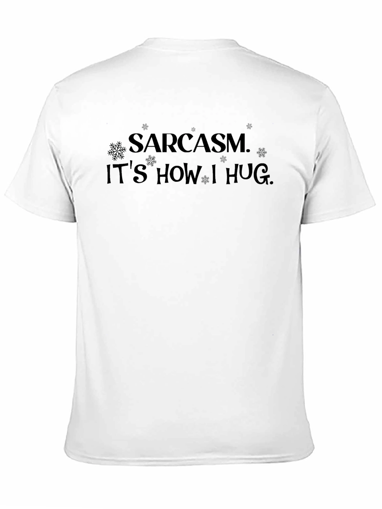 Sarcasm is How I Hug Black T-Shirt