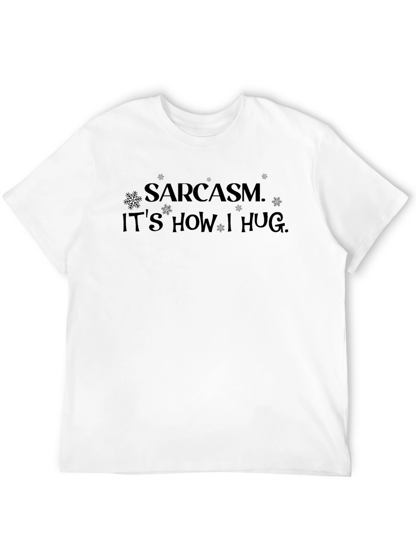 Sarcasm is How I Hug Black T-Shirt