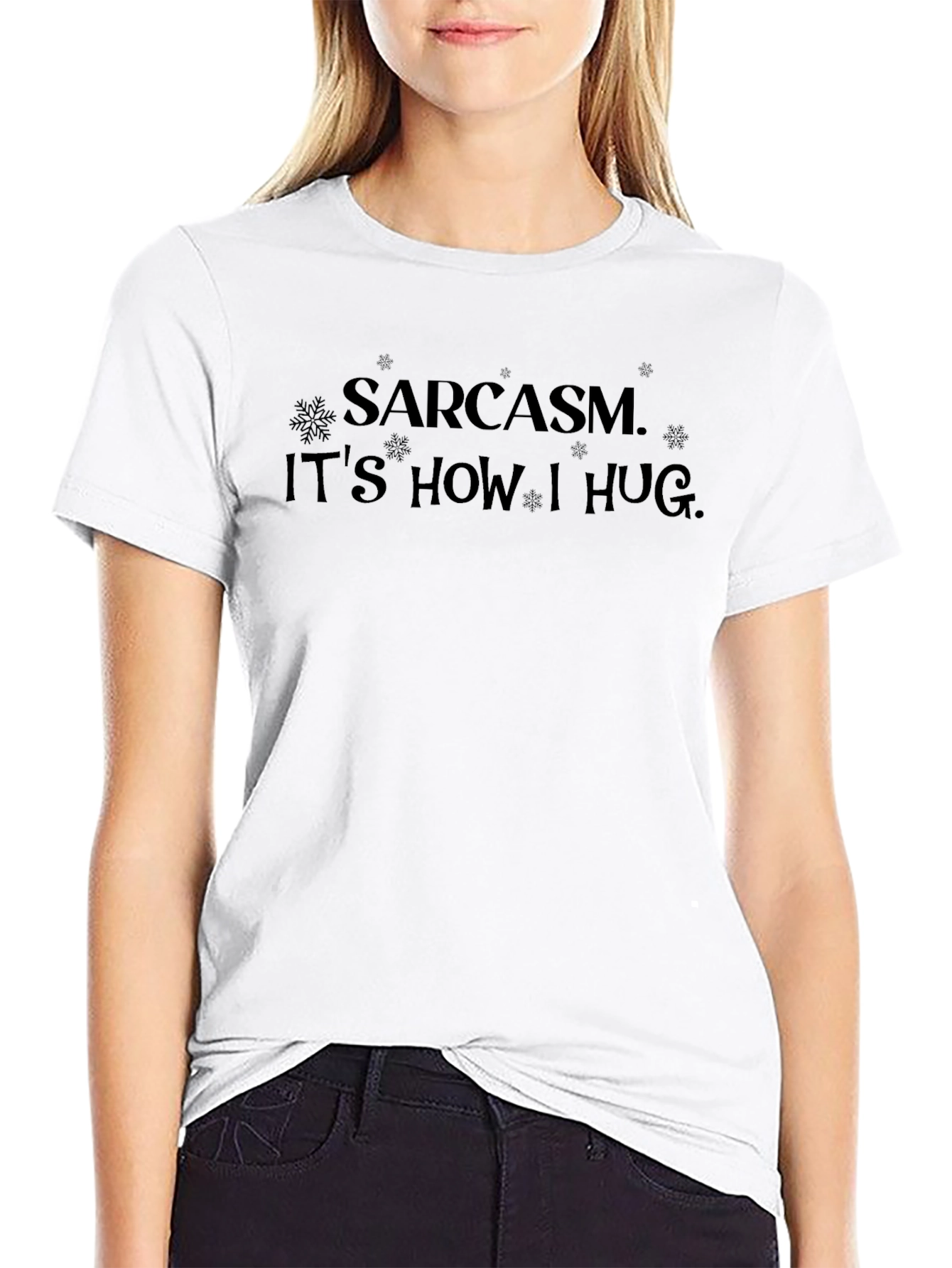Sarcasm is How I Hug Black T-Shirt