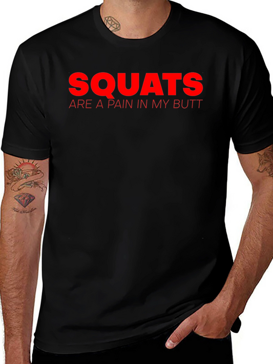 Squats Are a Pain in My Butt T-Shirt