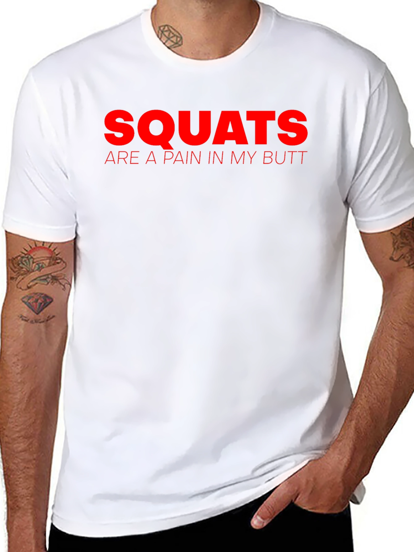 Squats Are a Pain in My Butt T-Shirt