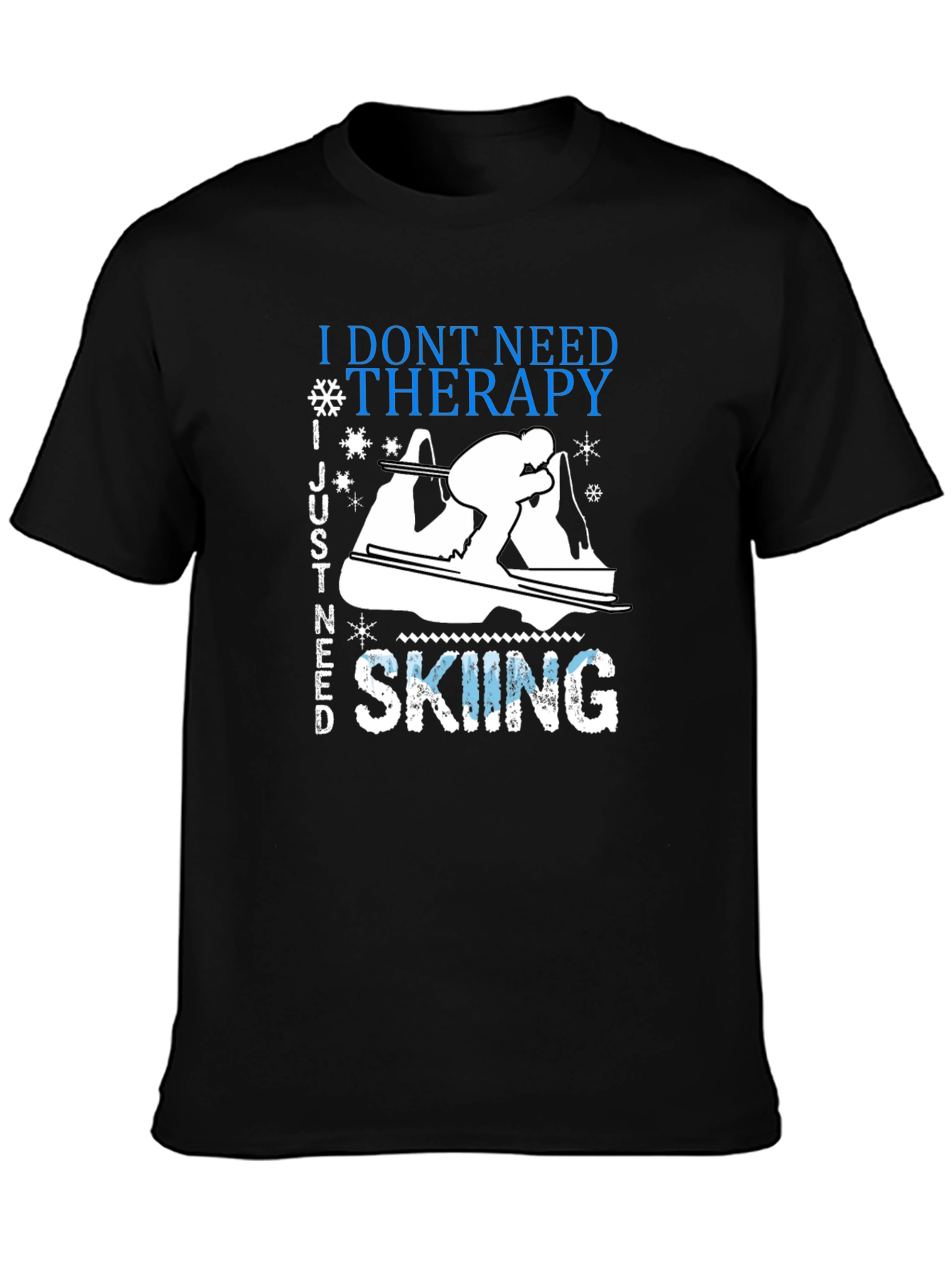 I Dont Need Therapy Skiing Graphic Tee