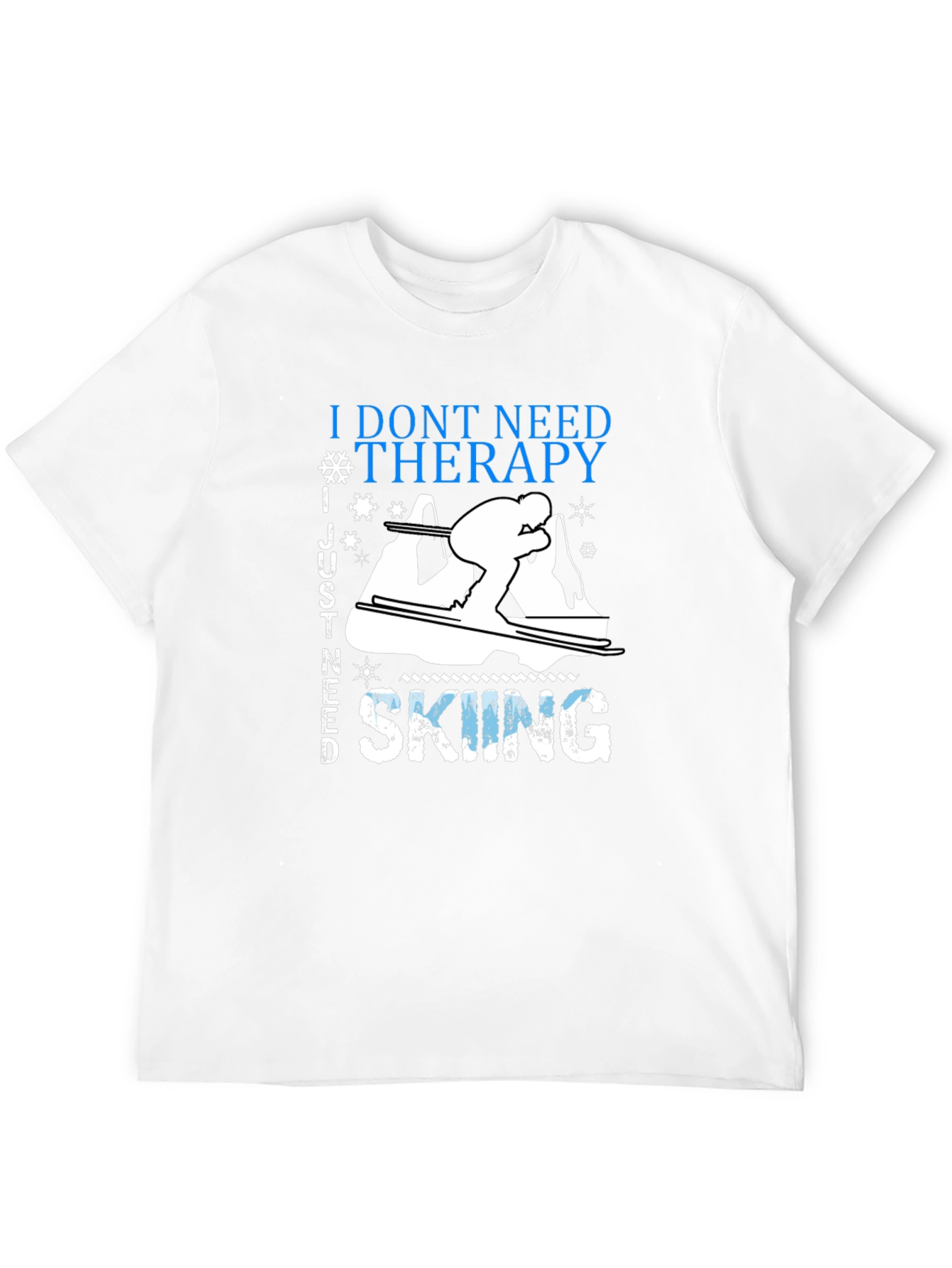 I Dont Need Therapy Skiing Graphic Tee