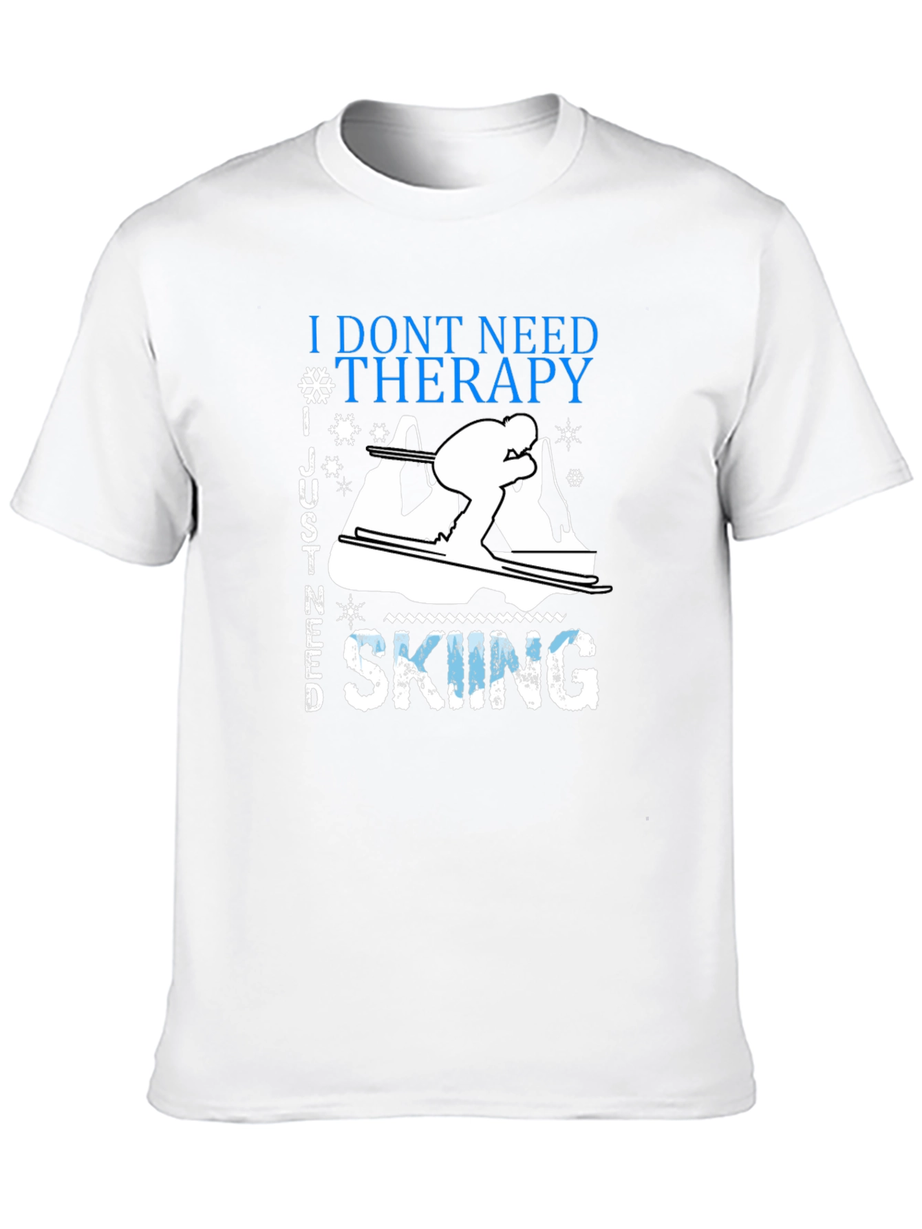 I Dont Need Therapy Skiing Graphic Tee