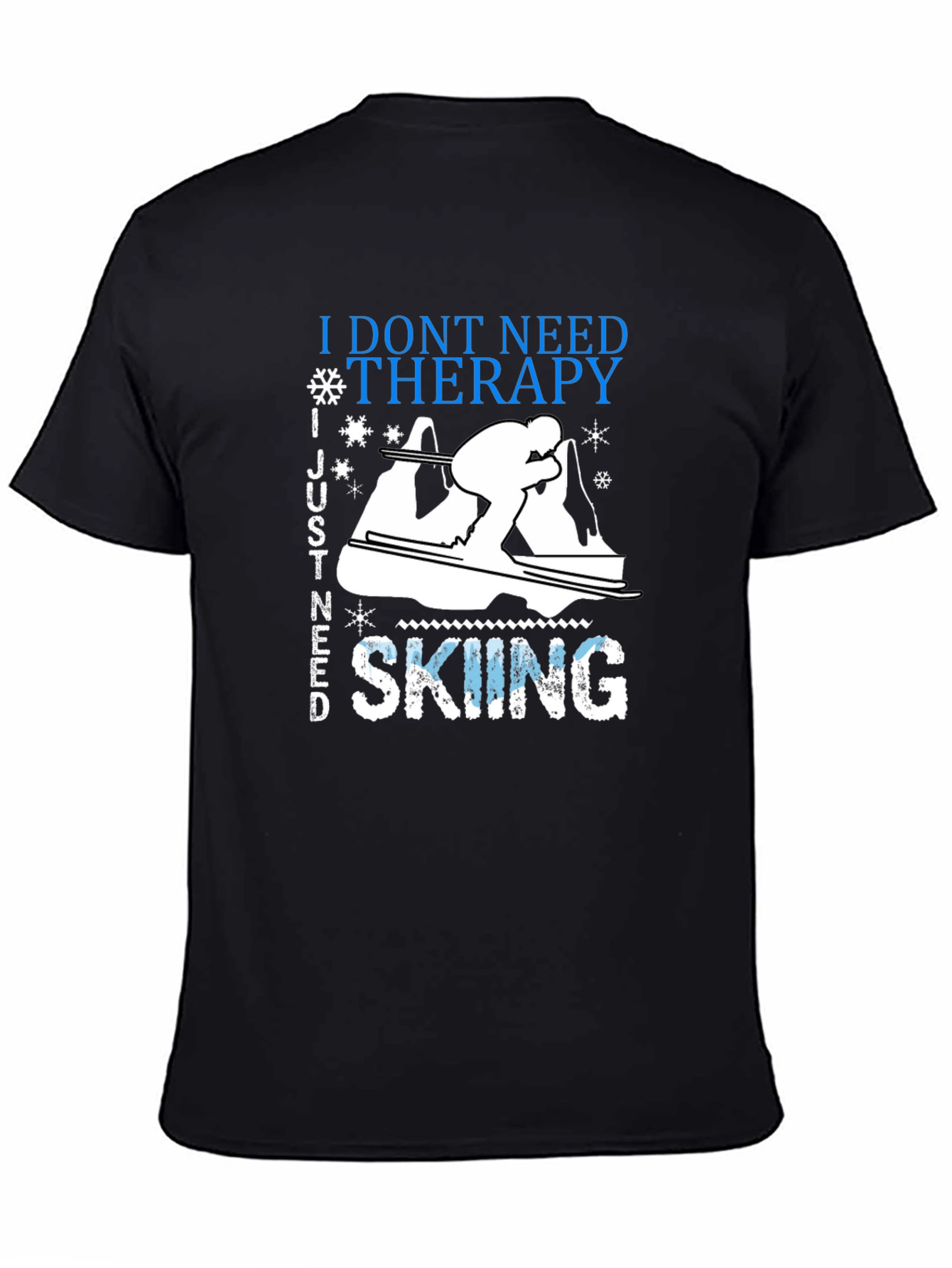 I Dont Need Therapy Skiing Graphic Tee