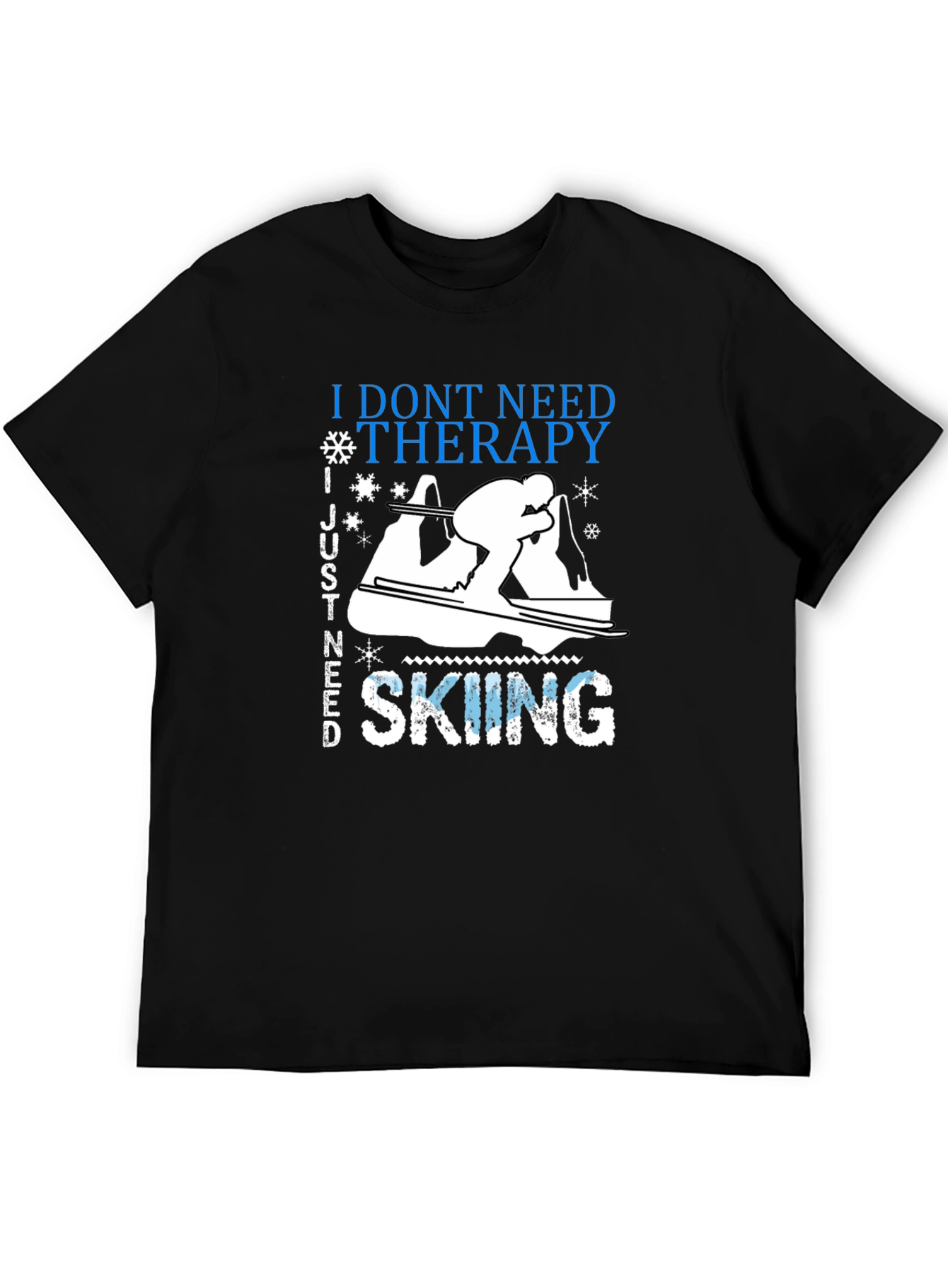I Dont Need Therapy Skiing Graphic Tee