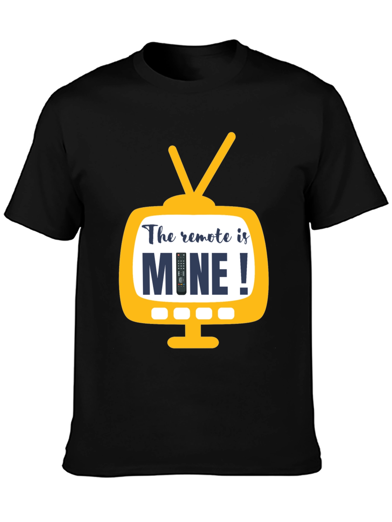 The Remote Is Mine! Graphic Tee