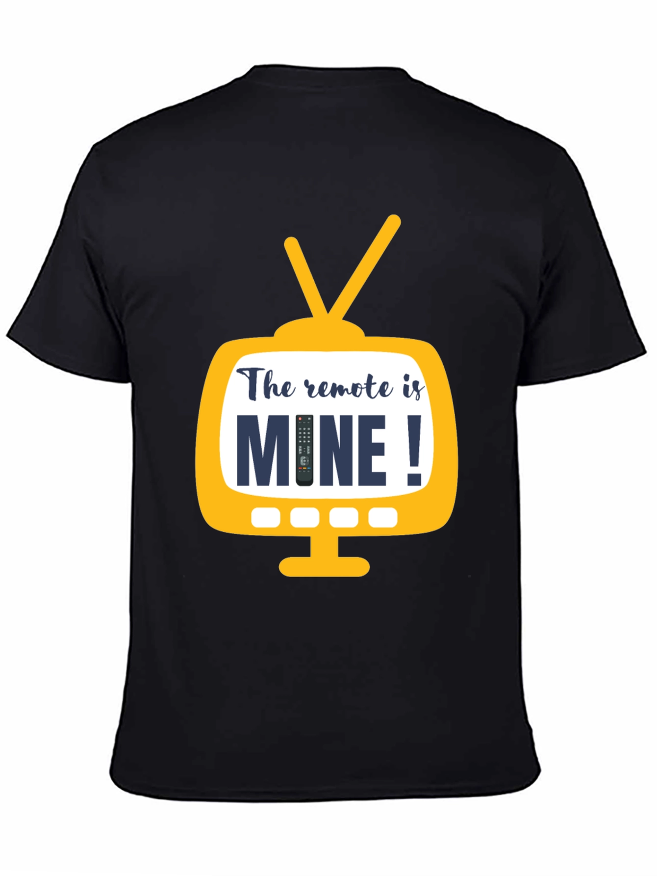 The Remote Is Mine! Graphic Tee
