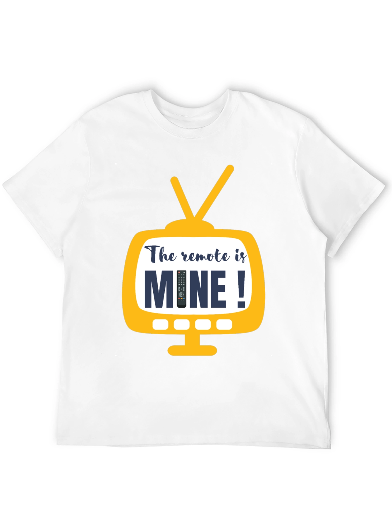 The Remote Is Mine! Graphic Tee