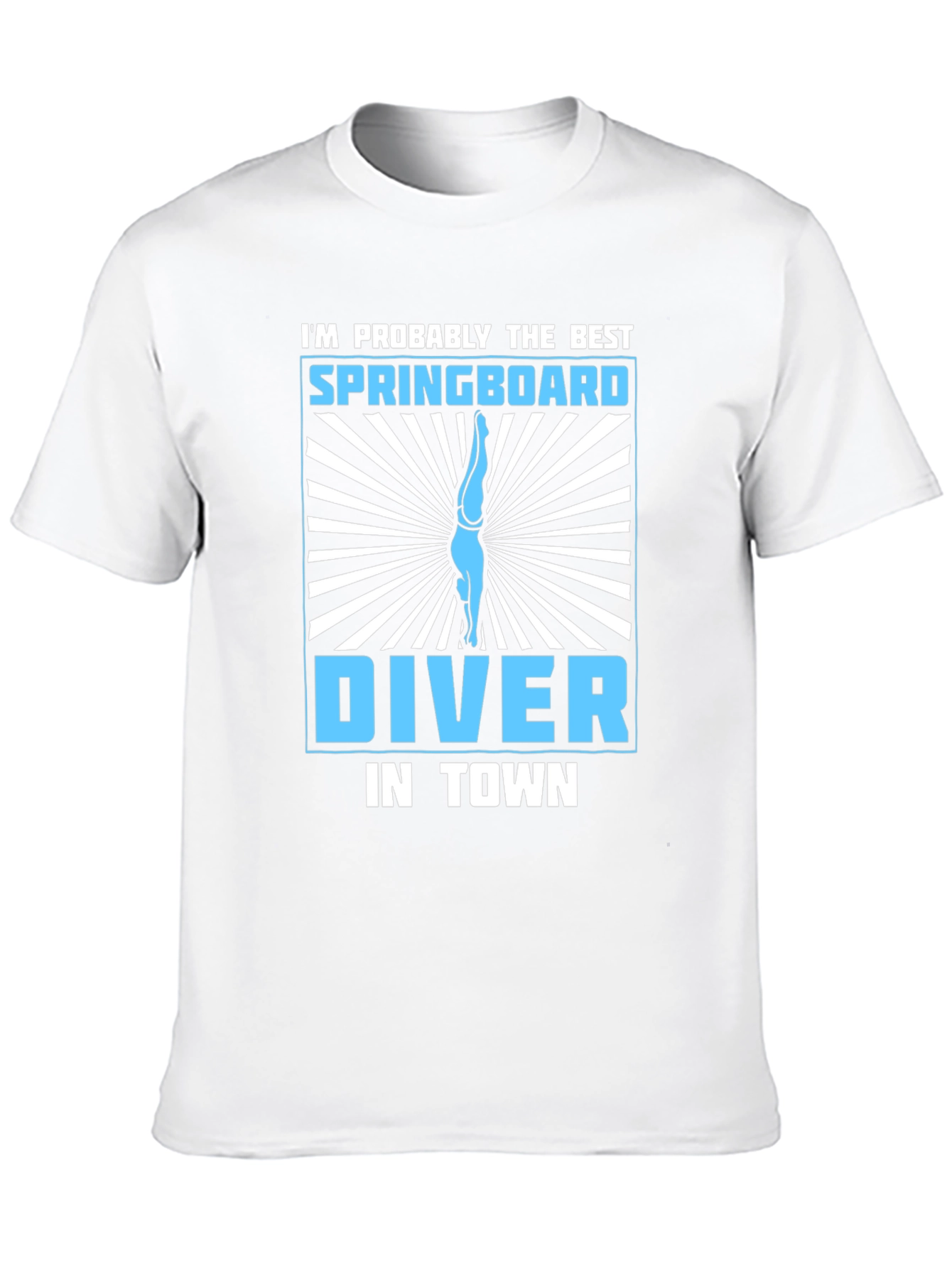 Springboard Diver T-Shirt - Best in Town!