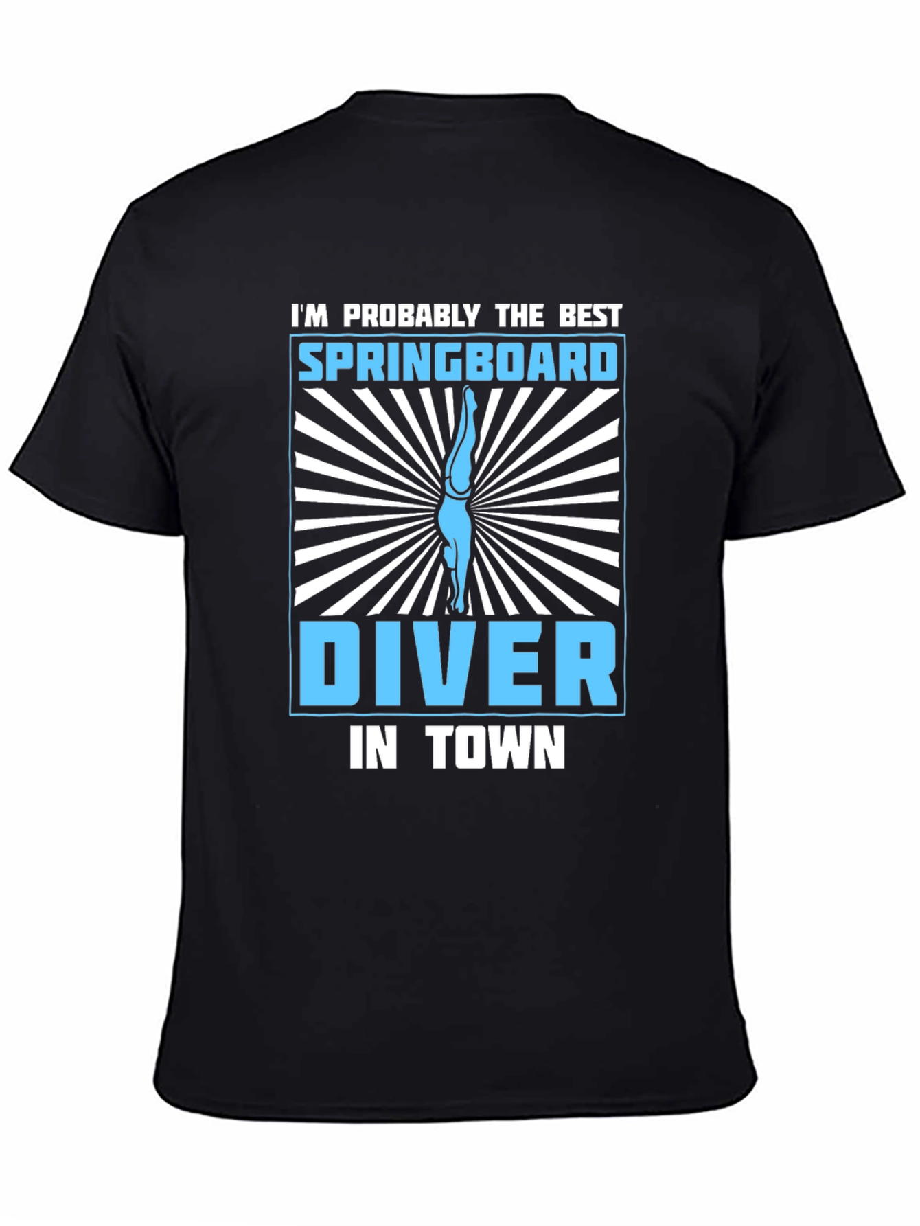 Springboard Diver T-Shirt - Best in Town!