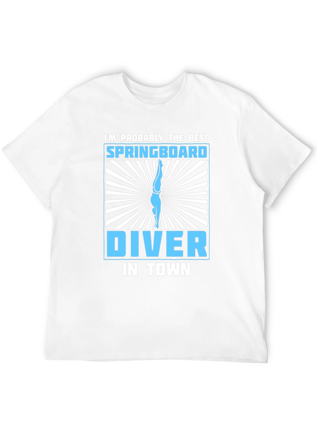 Springboard Diver T-Shirt - Best in Town!