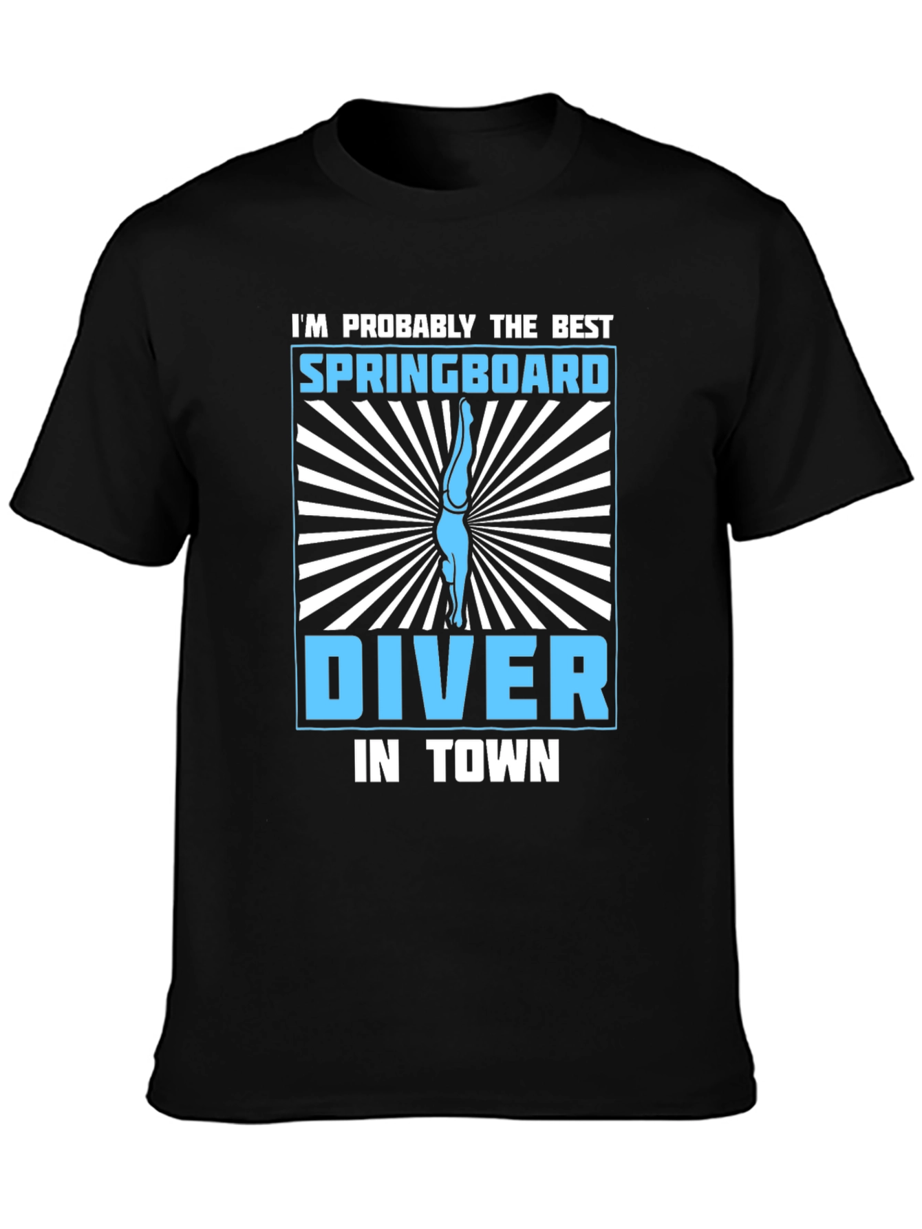 Springboard Diver T-Shirt - Best in Town!