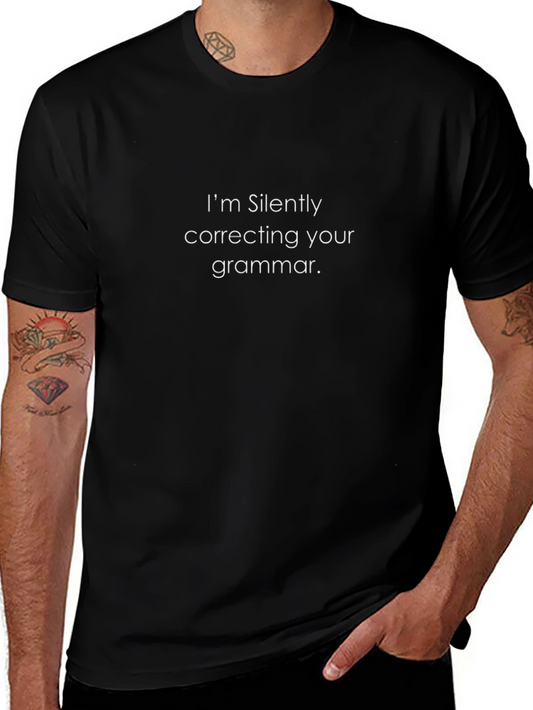 Im Silently Correcting Your Grammar Black T-Shirt
