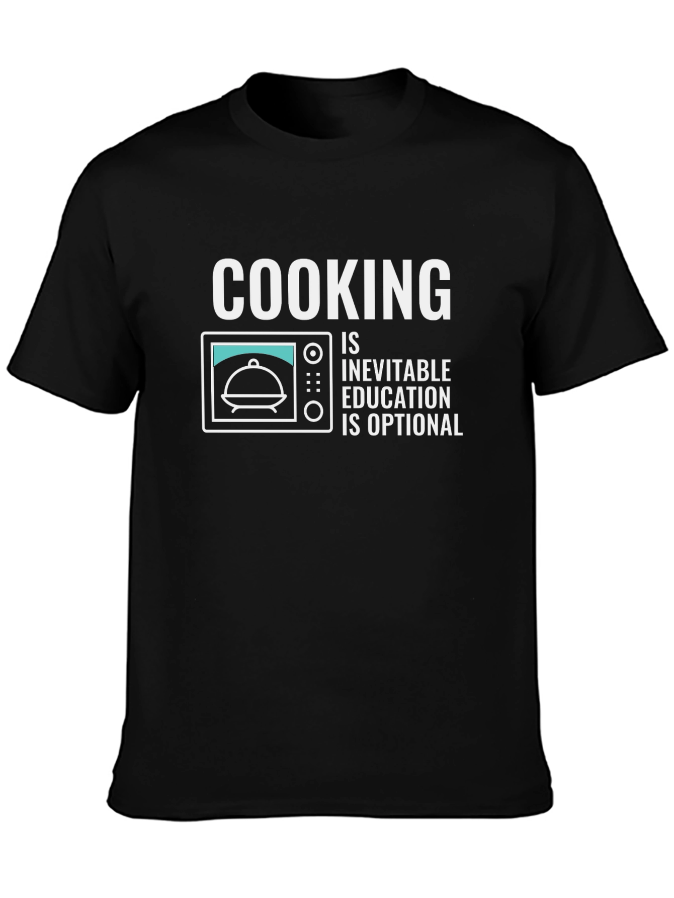 Cooking Is Inevitable T-Shirt