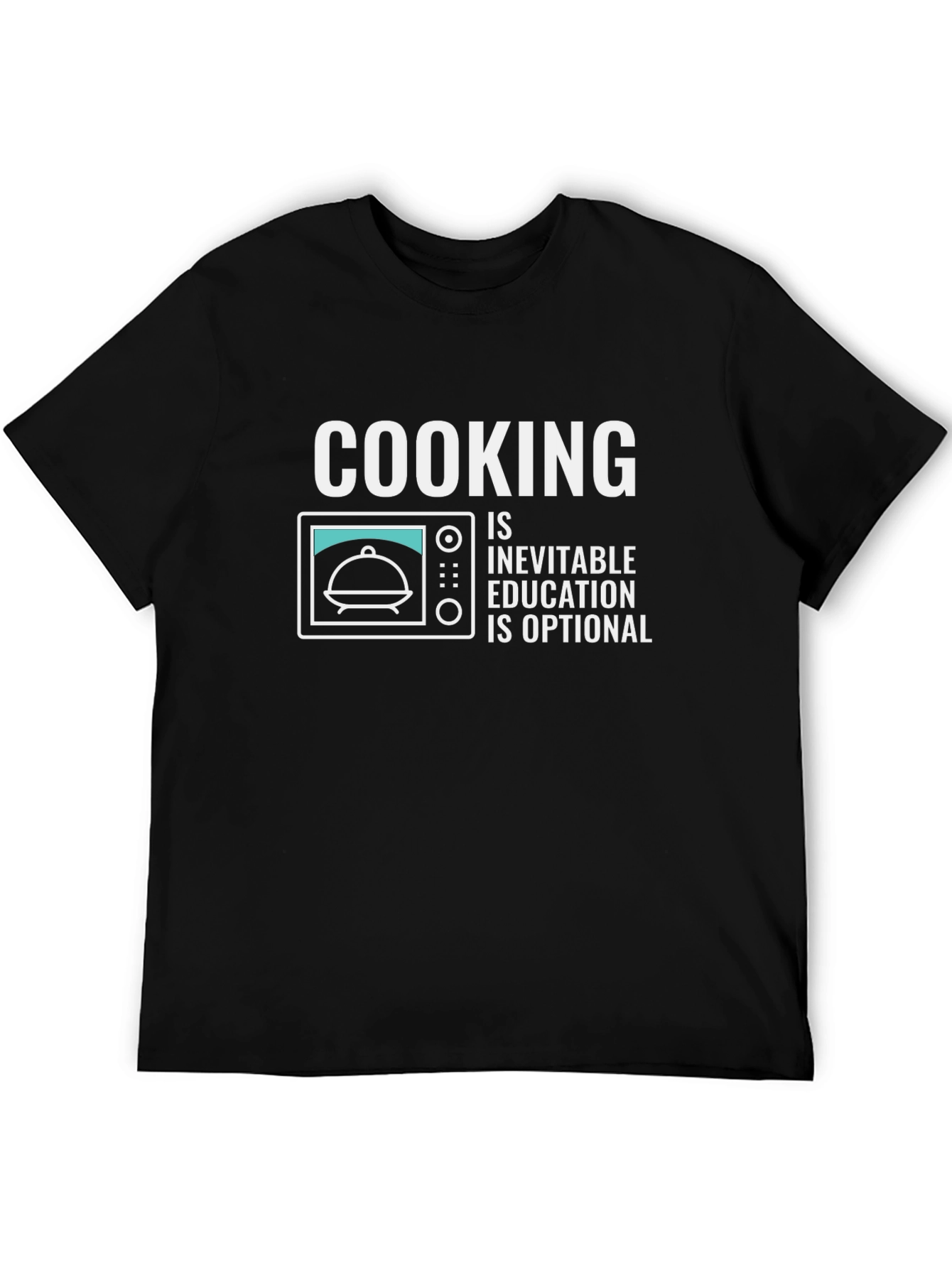 Cooking Is Inevitable T-Shirt