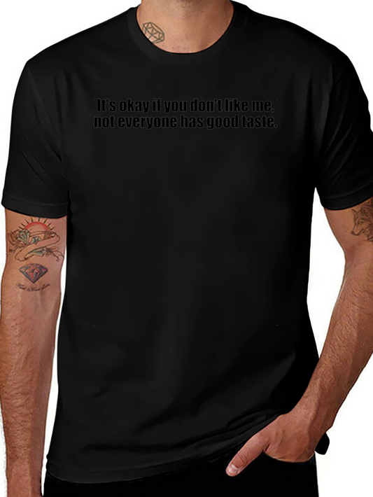 Sarcastic Humor T-Shirt - Good Taste Design