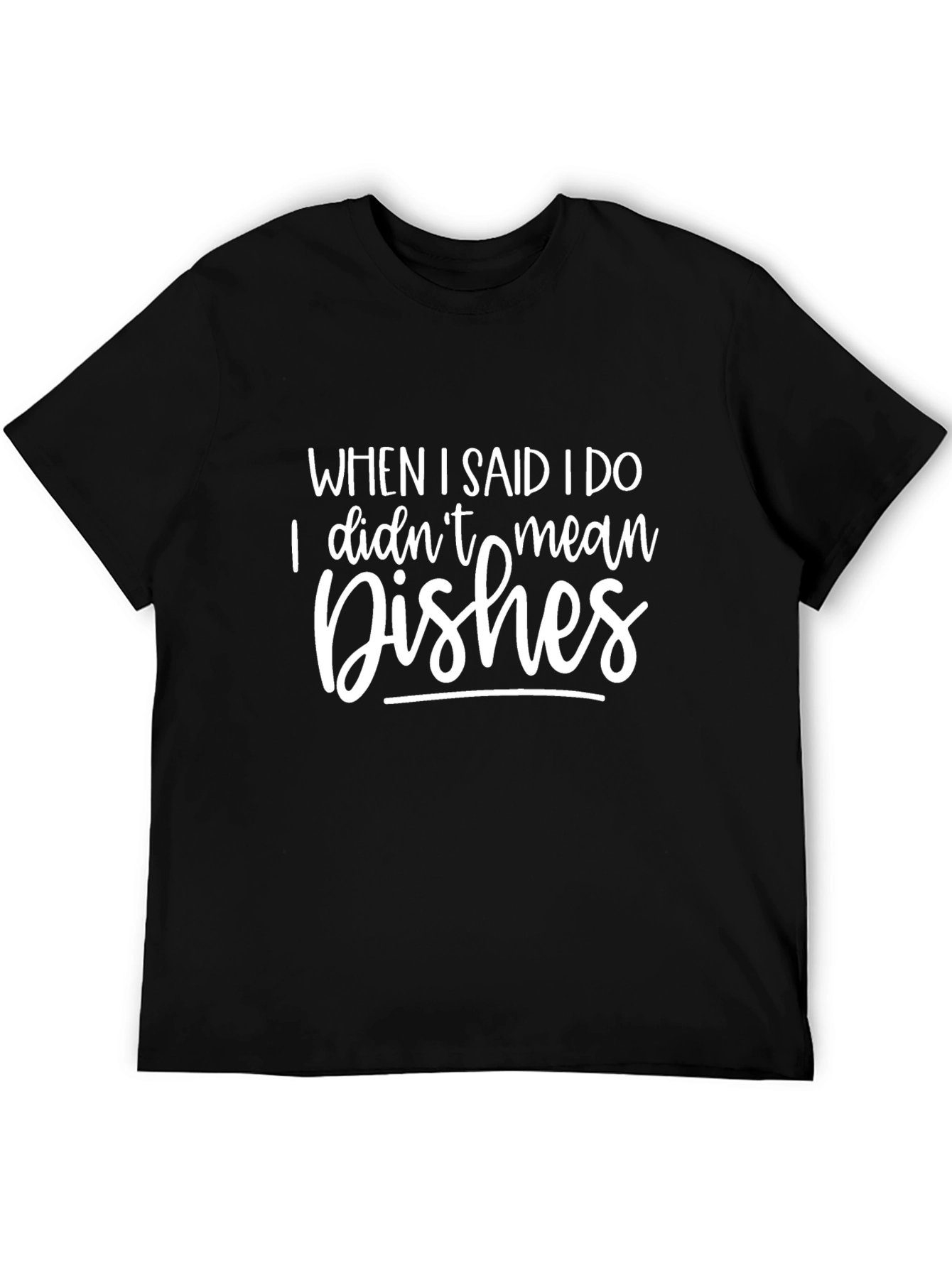 Funny I Do Dish Humor Graphic T-Shirt