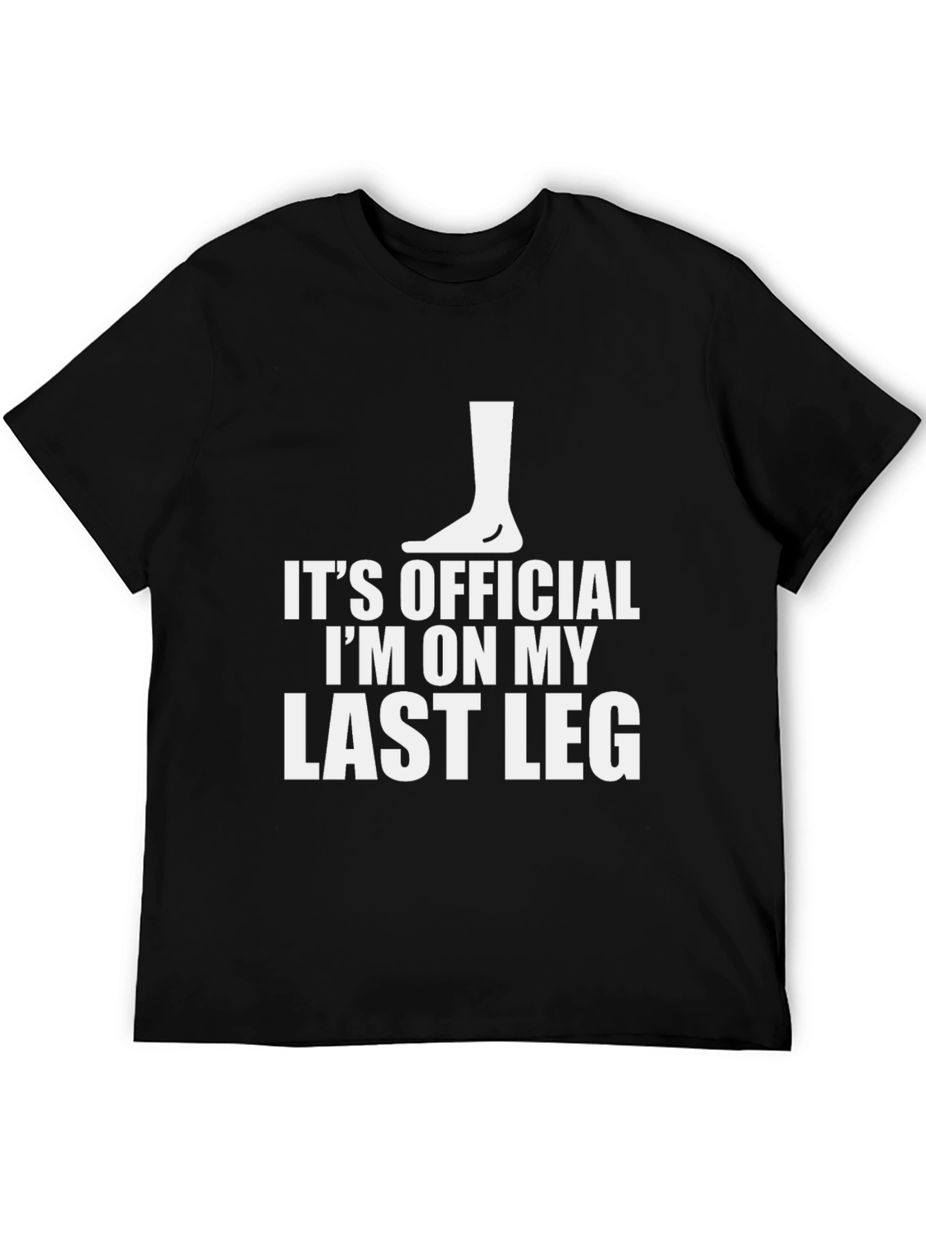 Its Official Last Leg T-Shirt