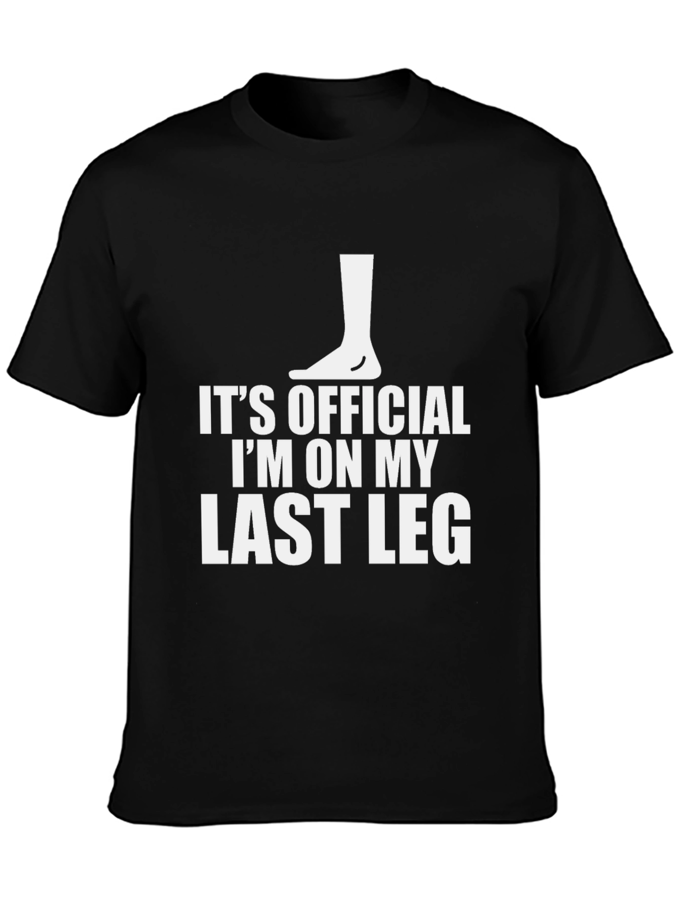 Its Official Last Leg T-Shirt