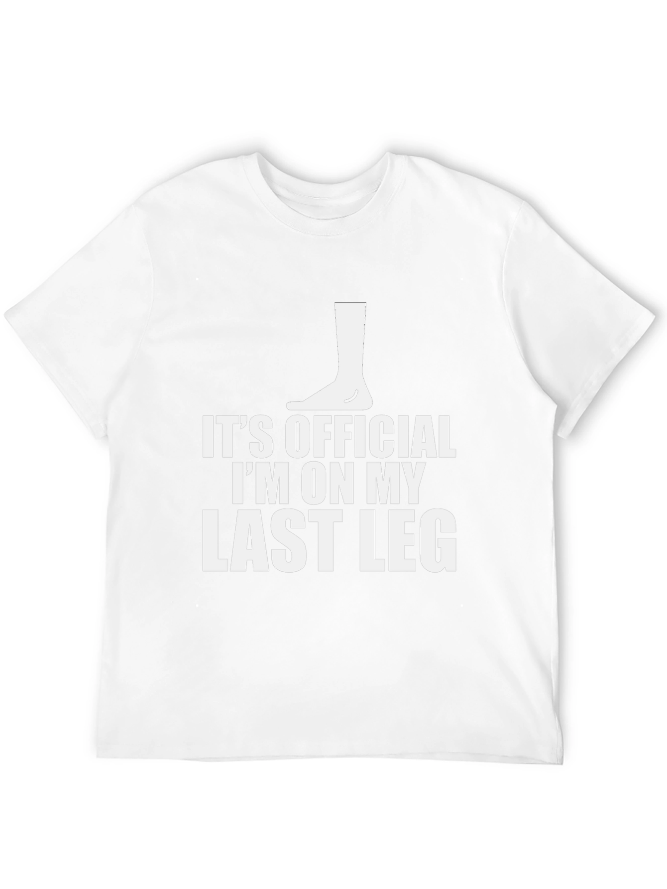 Its Official Last Leg T-Shirt
