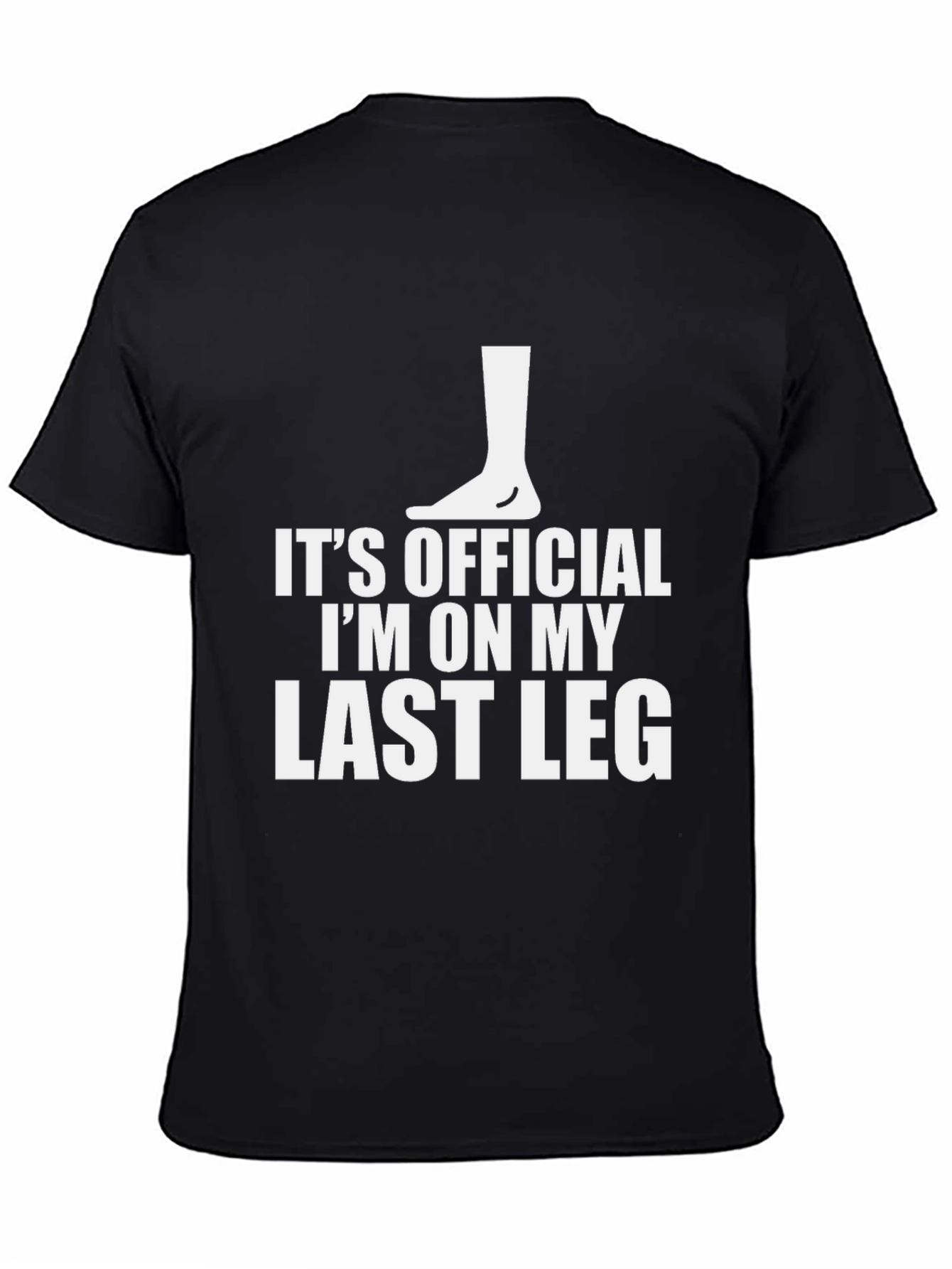Its Official Last Leg T-Shirt