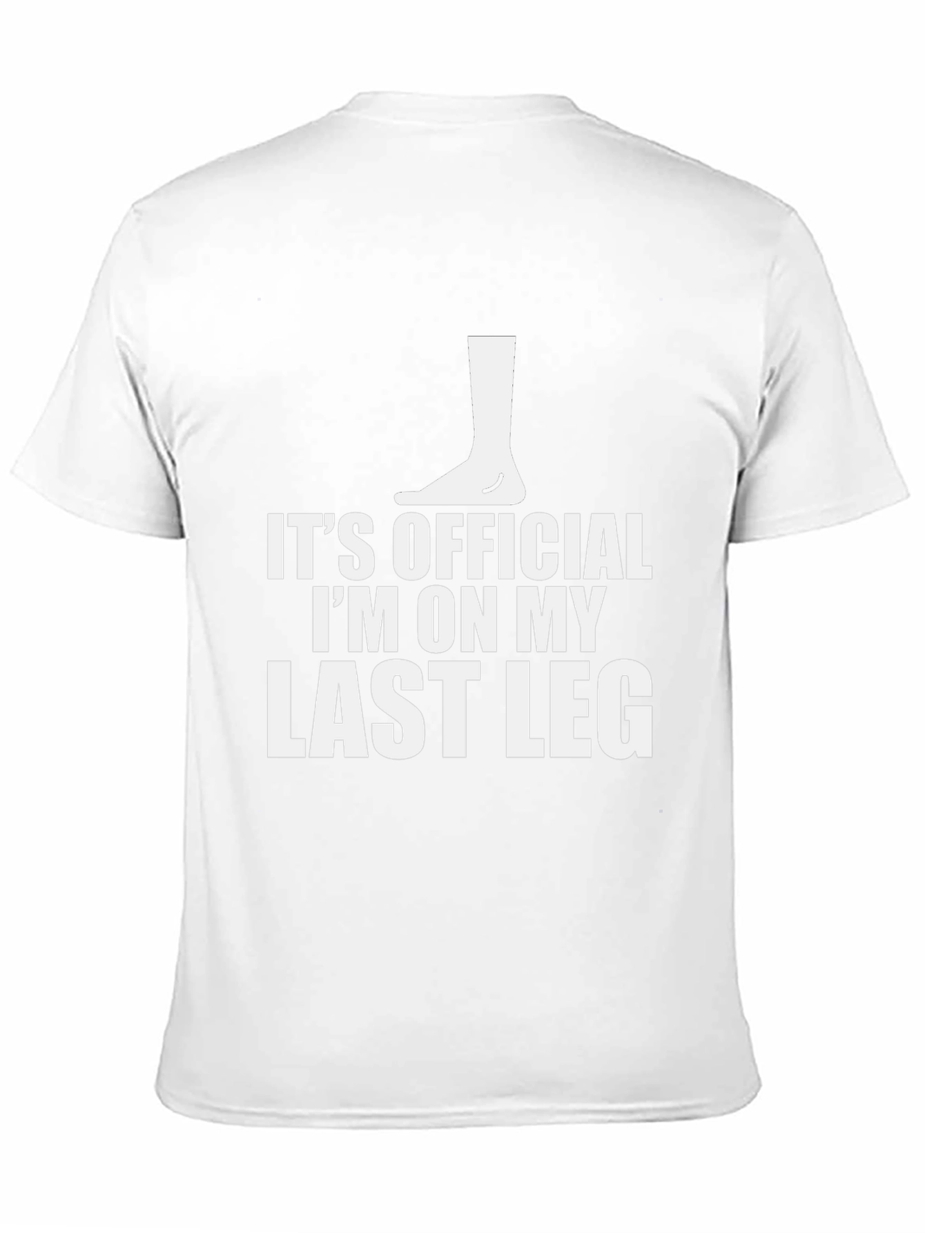 Its Official Last Leg T-Shirt
