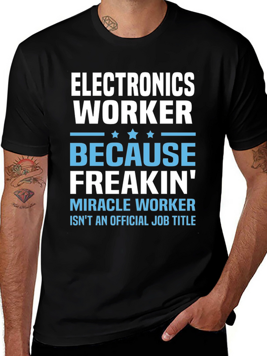 Electronics Worker T-Shirt - Miracle Worker