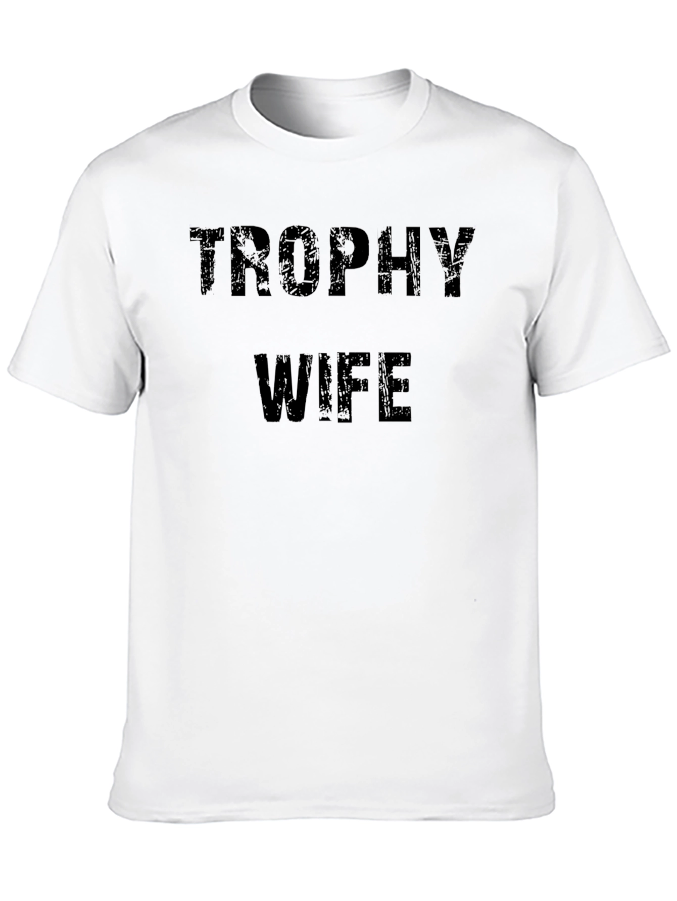 Trophy Wife Graphic Tee - Novelty Humor Shirt