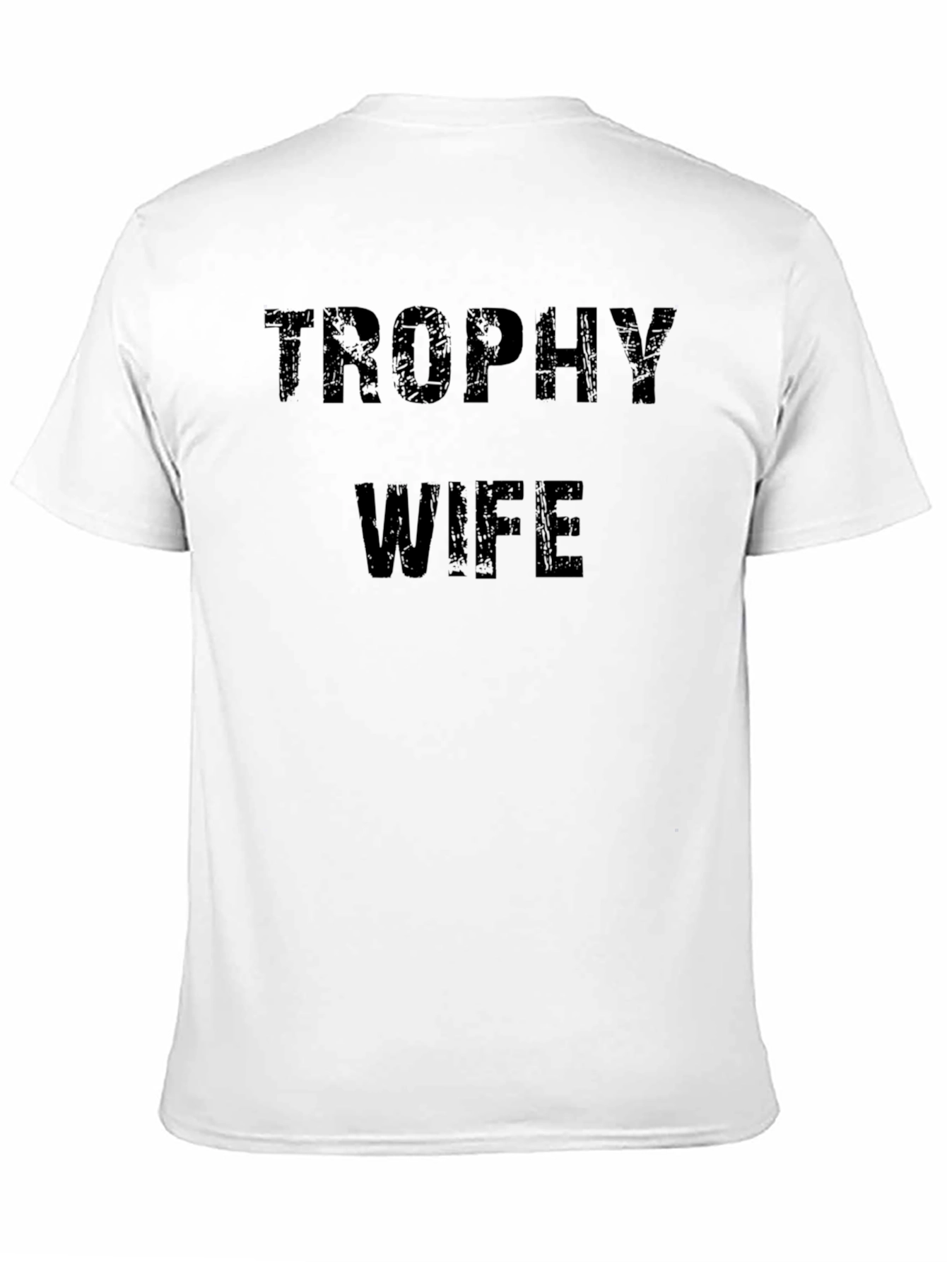 Trophy Wife Graphic Tee - Novelty Humor Shirt