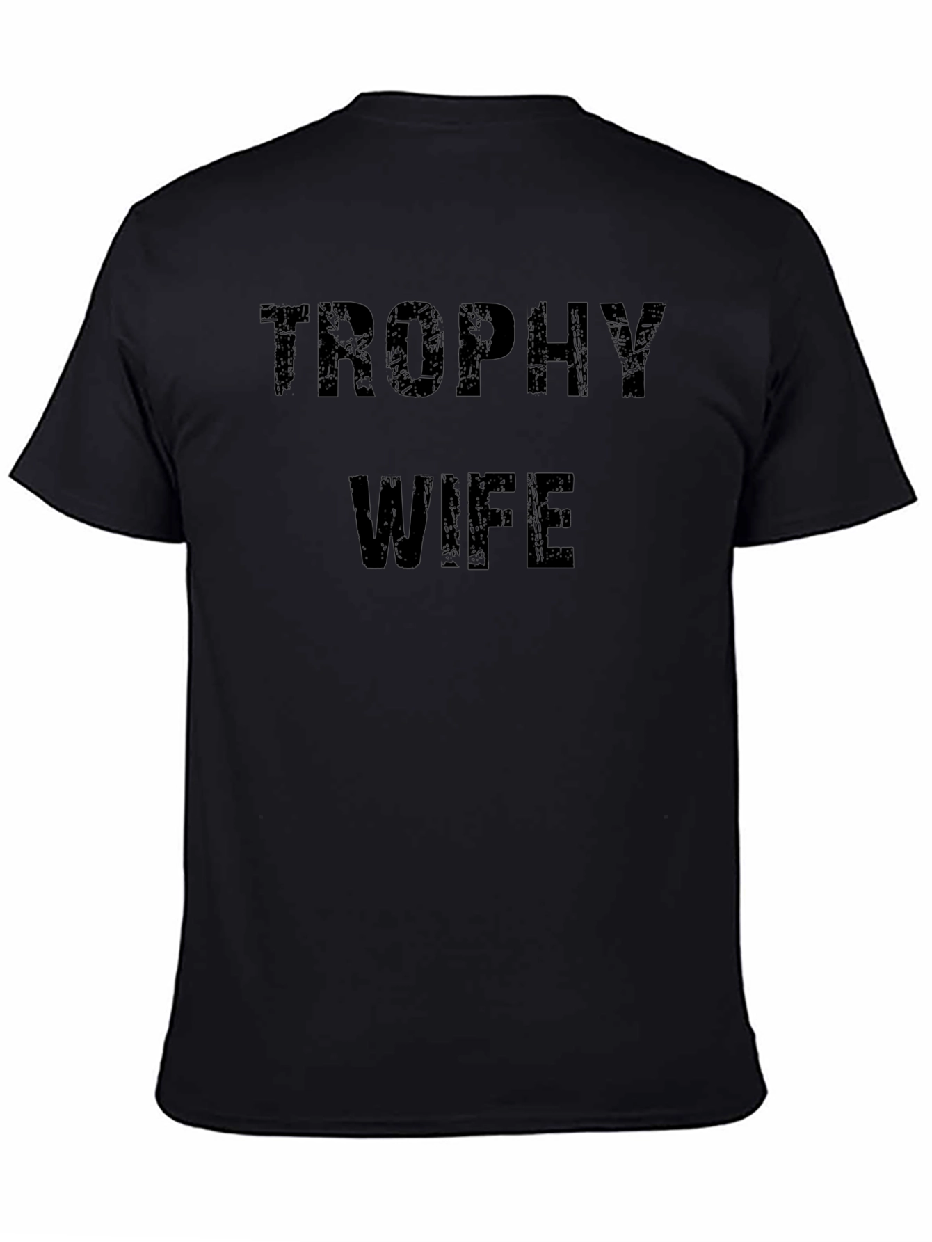 Trophy Wife Graphic Tee - Novelty Humor Shirt