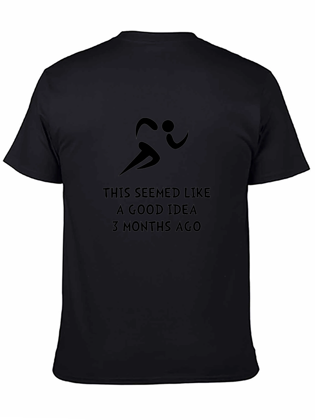Funny Running T-Shirt: Good Idea 3 Months Ago