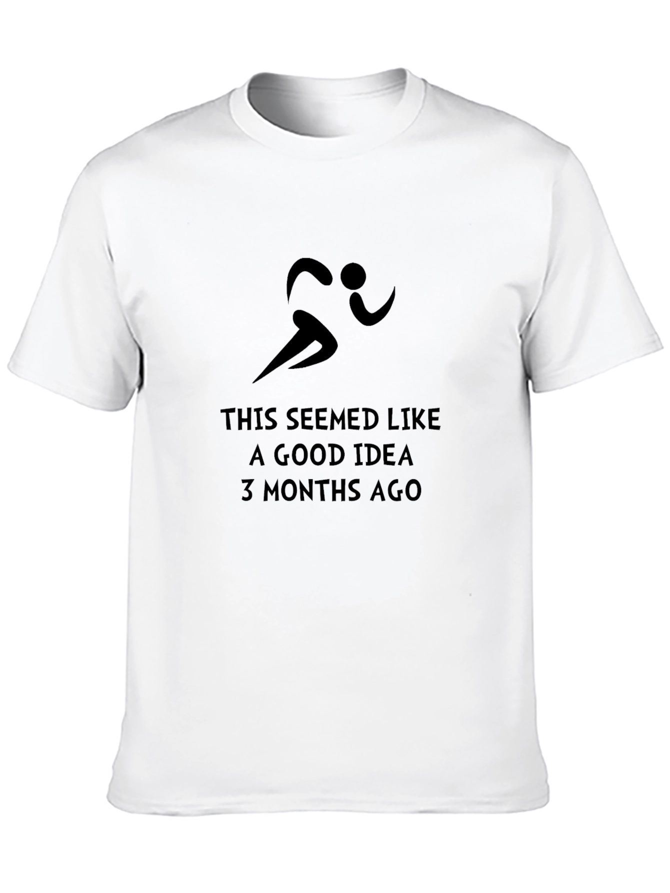 Funny Running T-Shirt: Good Idea 3 Months Ago