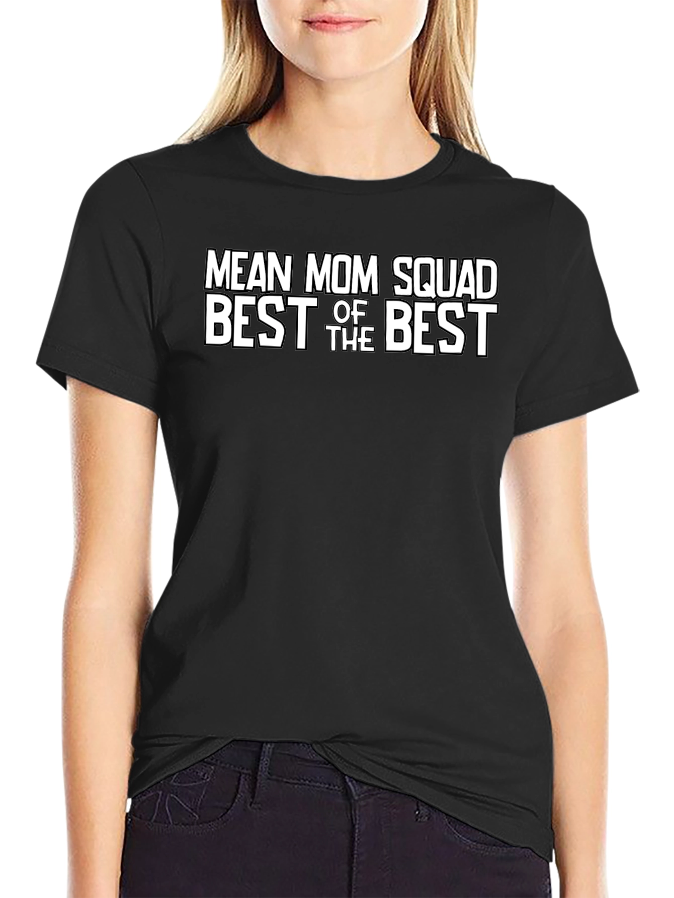 Mean Mom Squad T-Shirt - Best of the Best