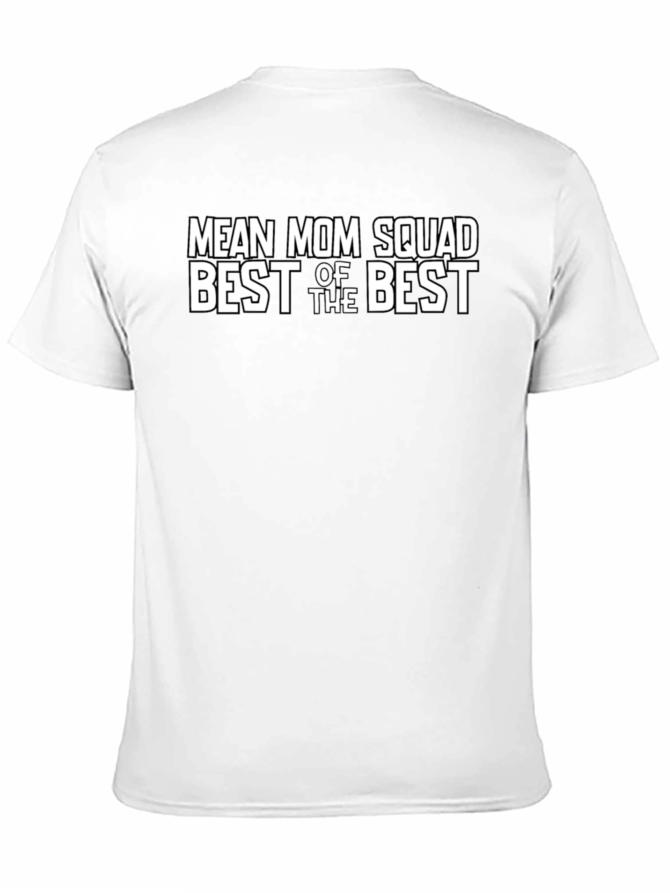Mean Mom Squad T-Shirt - Best of the Best