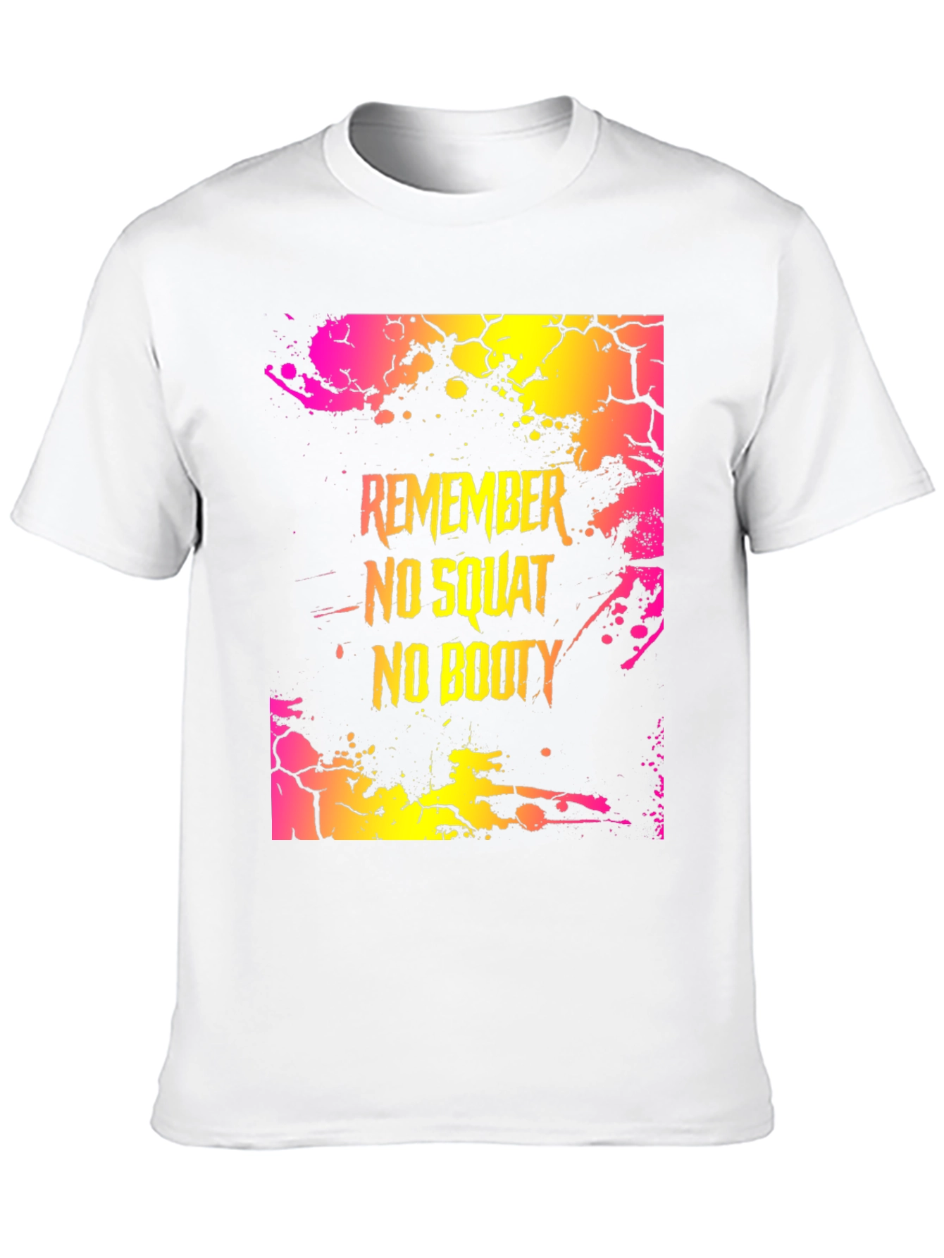 Remember No Squat No Booty Graphic T-Shirt