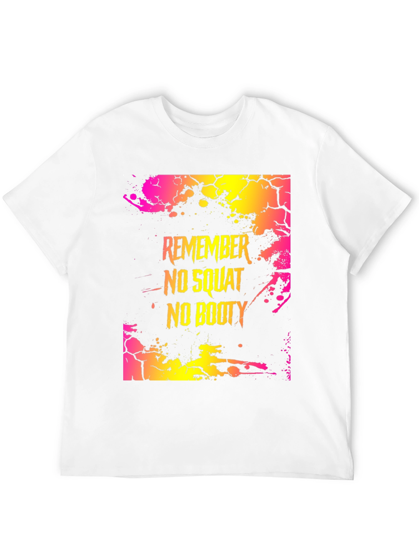 Remember No Squat No Booty Graphic T-Shirt