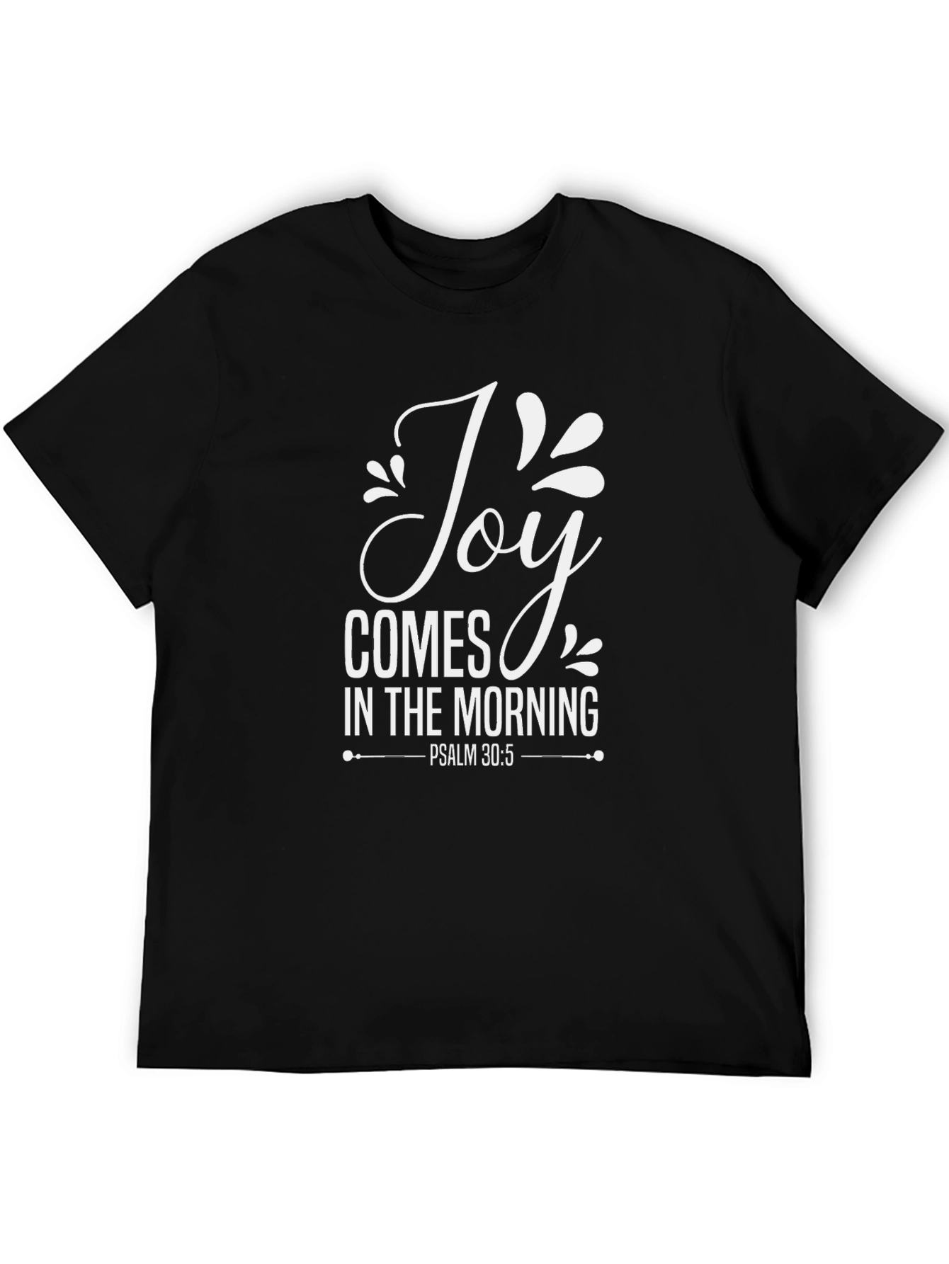 Joy Comes in the Morning T-Shirt Religious Apparel